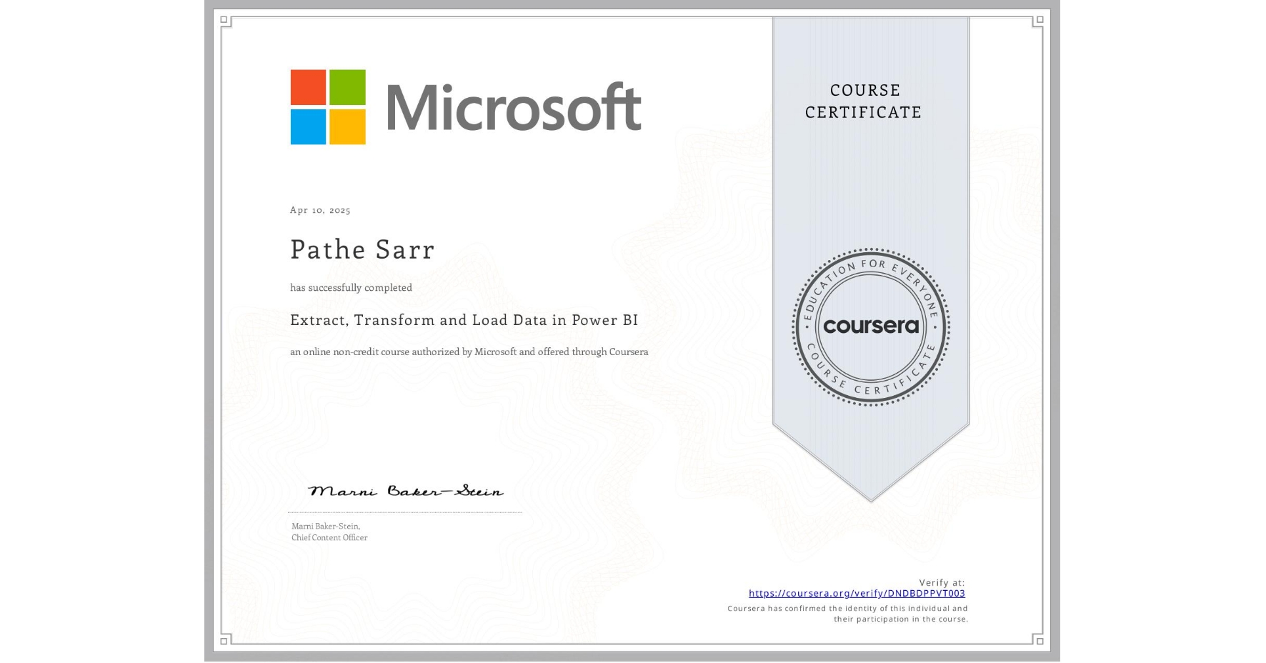 View certificate for Pathe Sarr, Extract, Transform and Load Data in Power BI, an online non-credit course authorized by Microsoft and offered through Coursera