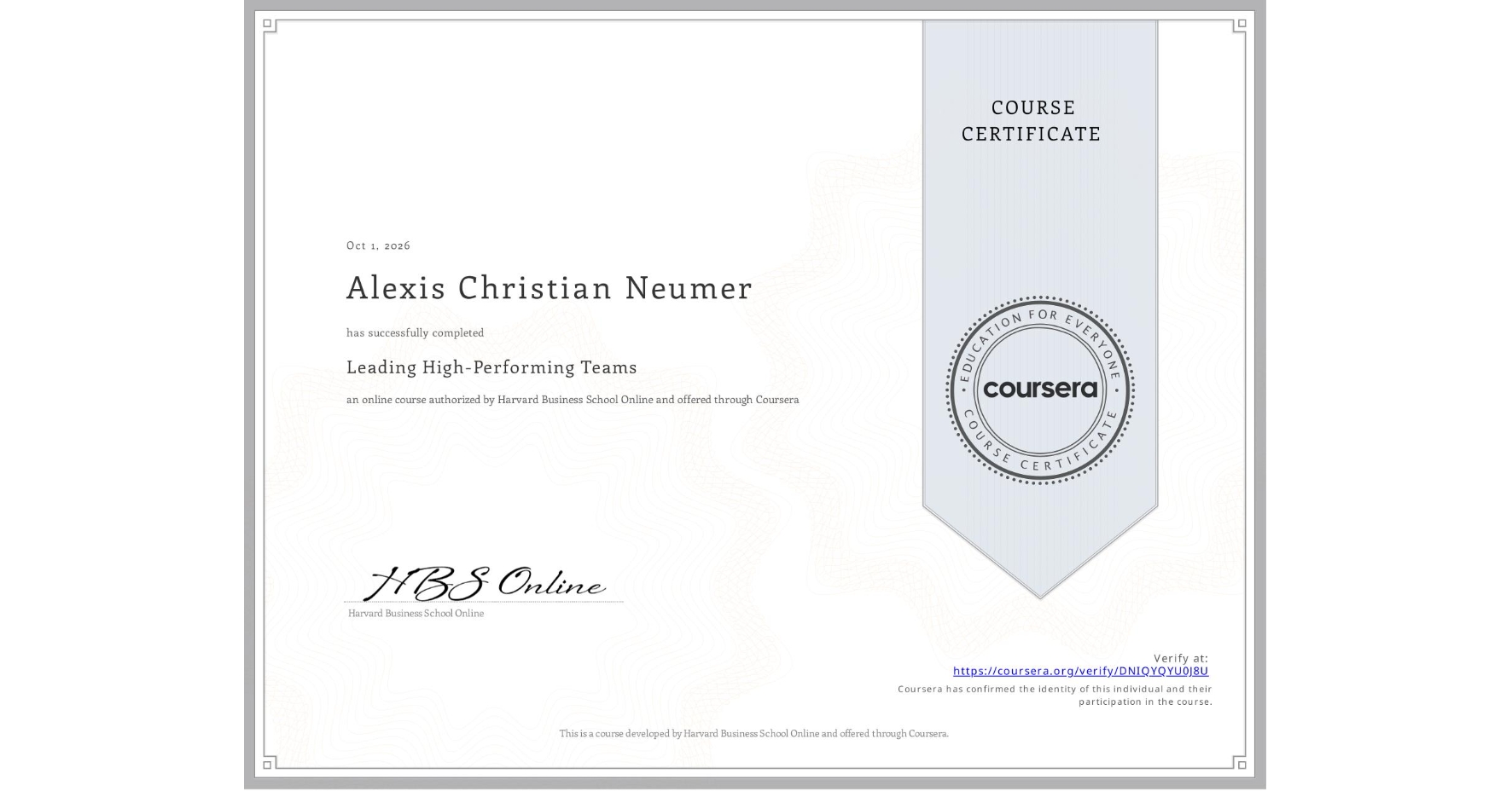 View certificate for Alexis Christian Neumer, Leading High-Performing Teams, an online non-credit course authorized by Harvard Business School Online and offered through Coursera