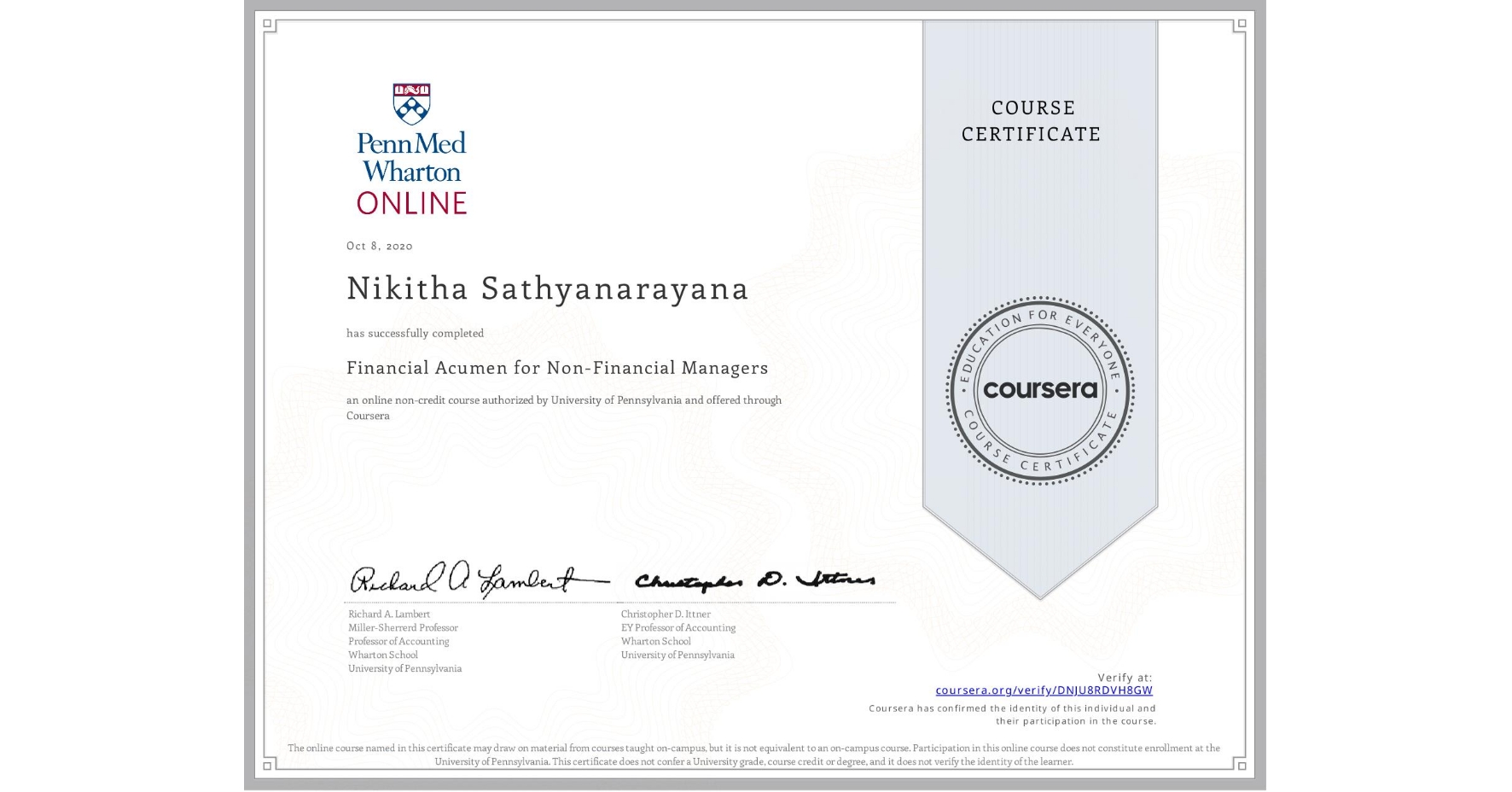 View certificate for Nikitha Sathyanarayana, Financial Acumen for Non-Financial Managers, an online non-credit course authorized by University of Pennsylvania and offered through Coursera