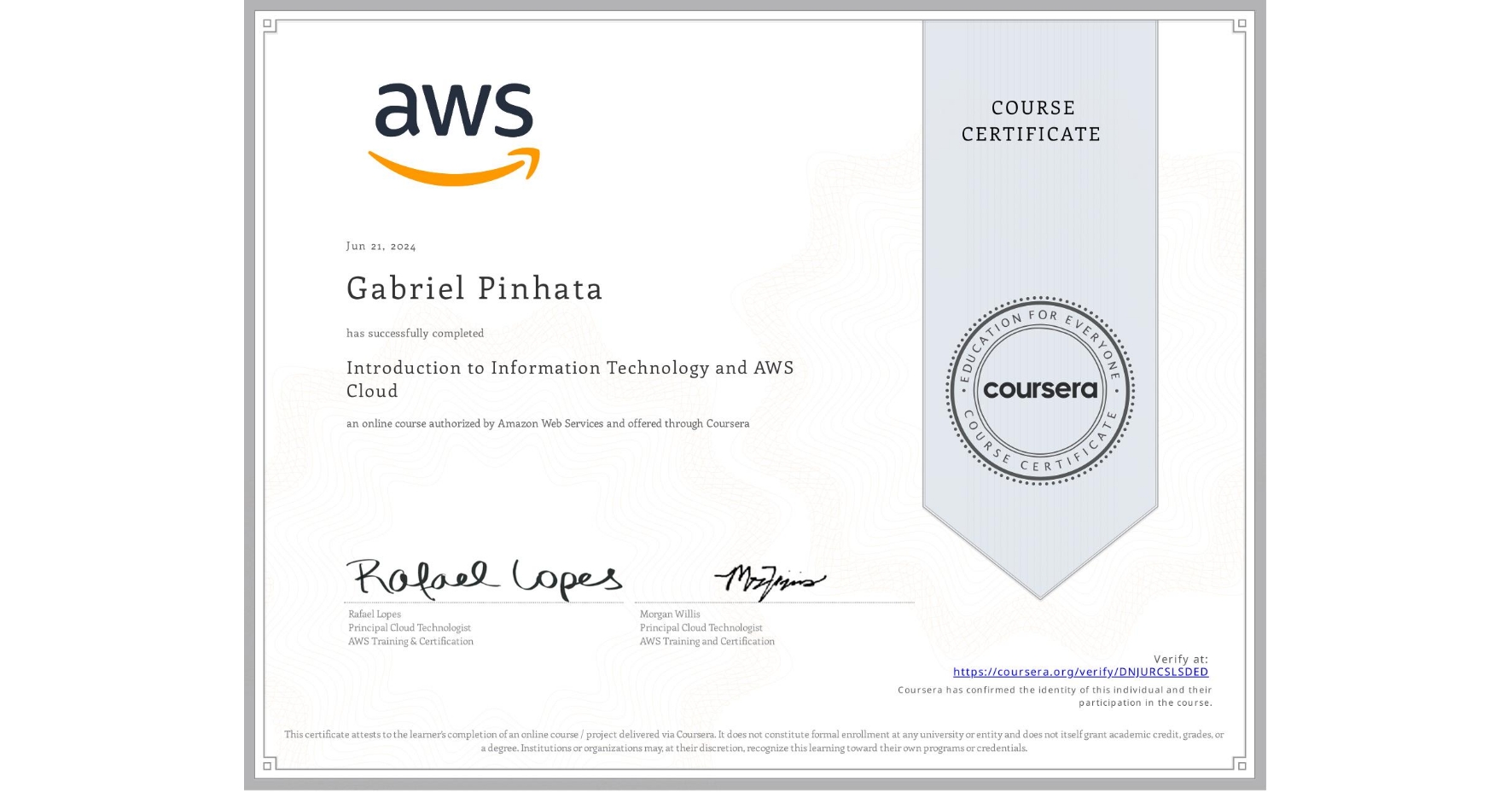 View certificate for Gabriel Pinhata, Introduction to Information Technology and AWS Cloud, an online non-credit course authorized by Amazon Web Services and offered through Coursera