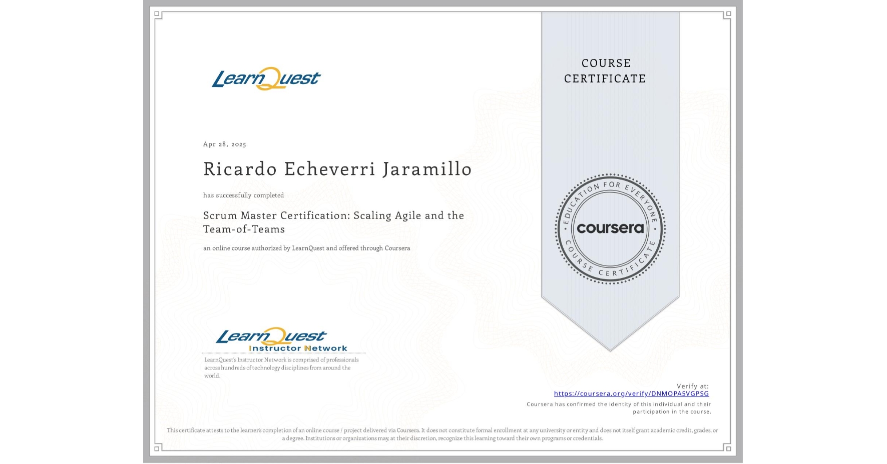 View certificate for Ricardo Echeverri Jaramillo, Scrum Master Certification: Scaling Agile and the Team-of-Teams, an online non-credit course authorized by LearnQuest and offered through Coursera