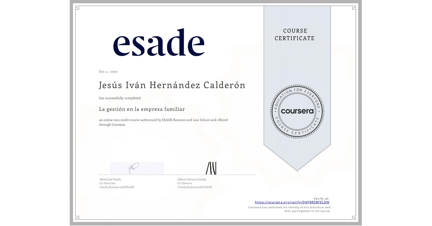 View certificate for Jesús Iván Hernández Calderón, La gestión en la empresa familiar, an online non-credit course authorized by ESADE Business and Law School and offered through Coursera