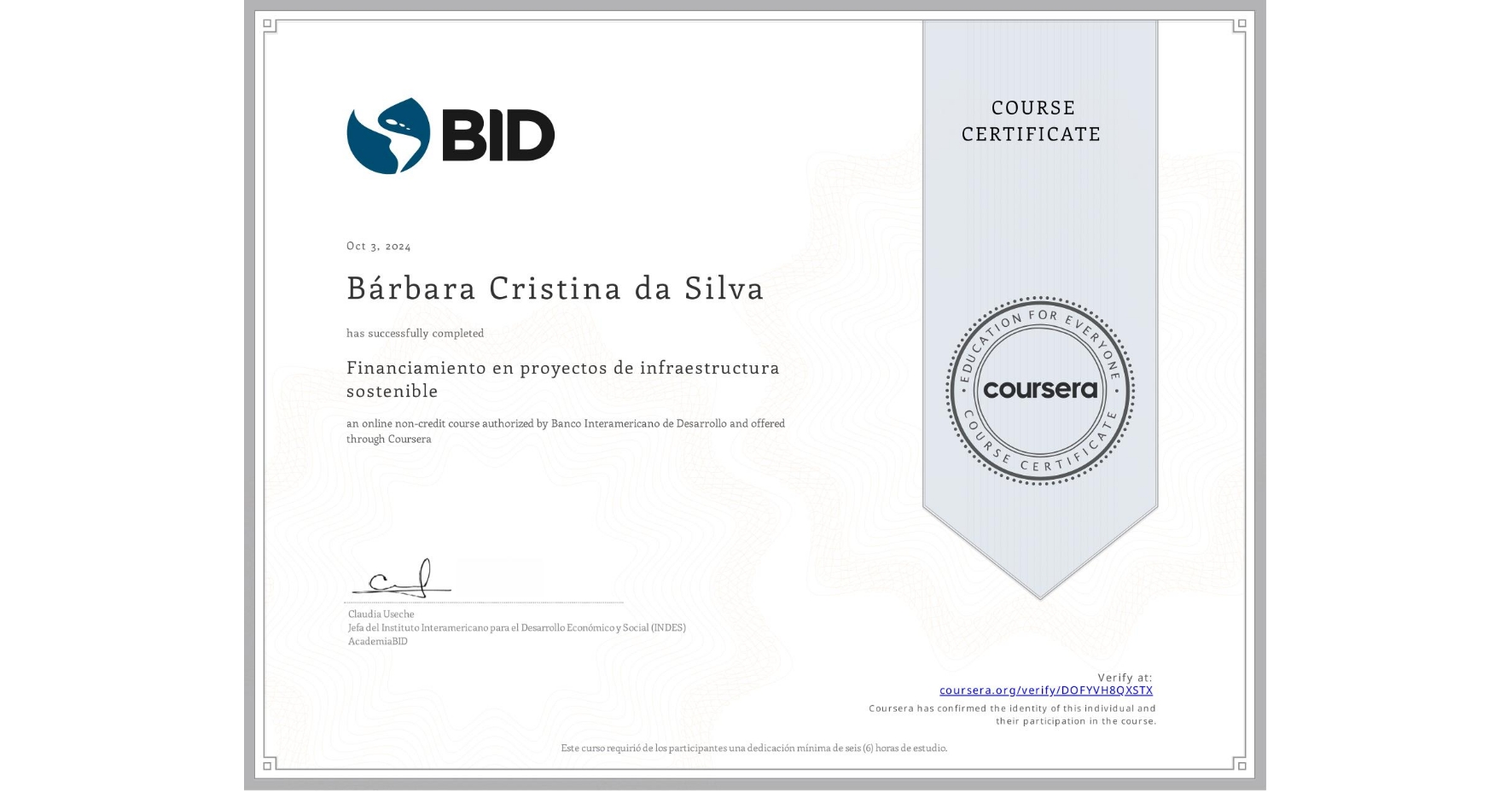 View certificate for Bárbara Cristina da Silva, Financiamiento en proyectos de infraestructura sostenible , an online non-credit course authorized by Banco Interamericano de Desarrollo and offered through Coursera