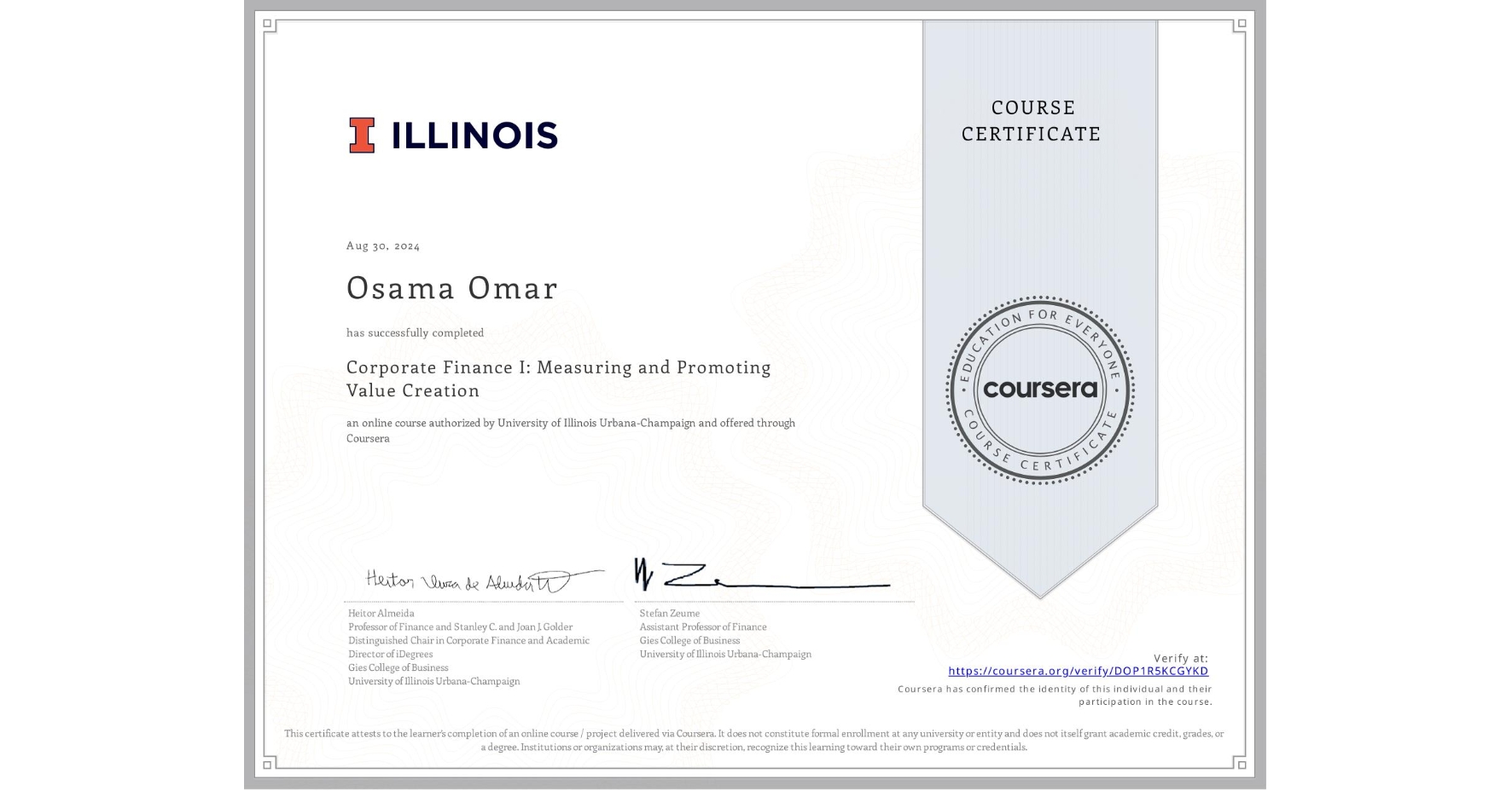 View certificate for Osama Omar, Corporate Finance I: Measuring and Promoting Value Creation, an online non-credit course authorized by University of Illinois Urbana-Champaign and offered through Coursera