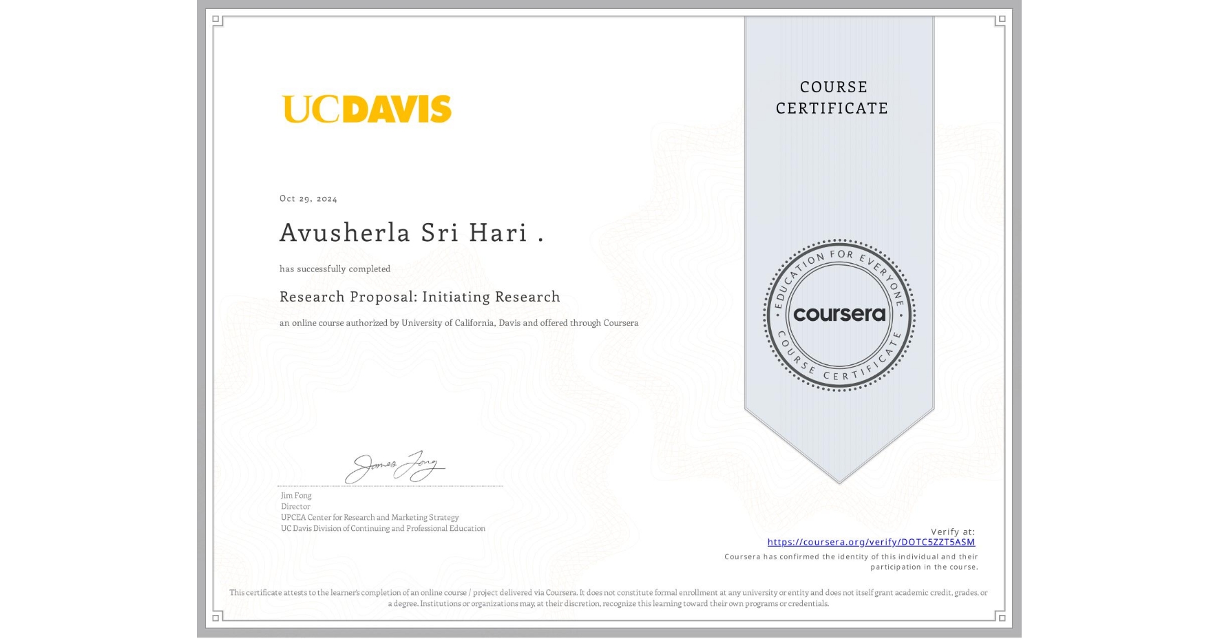 View certificate for Avusherla Sri Hari ., Research Proposal: Initiating Research, an online non-credit course authorized by University of California, Davis and offered through Coursera