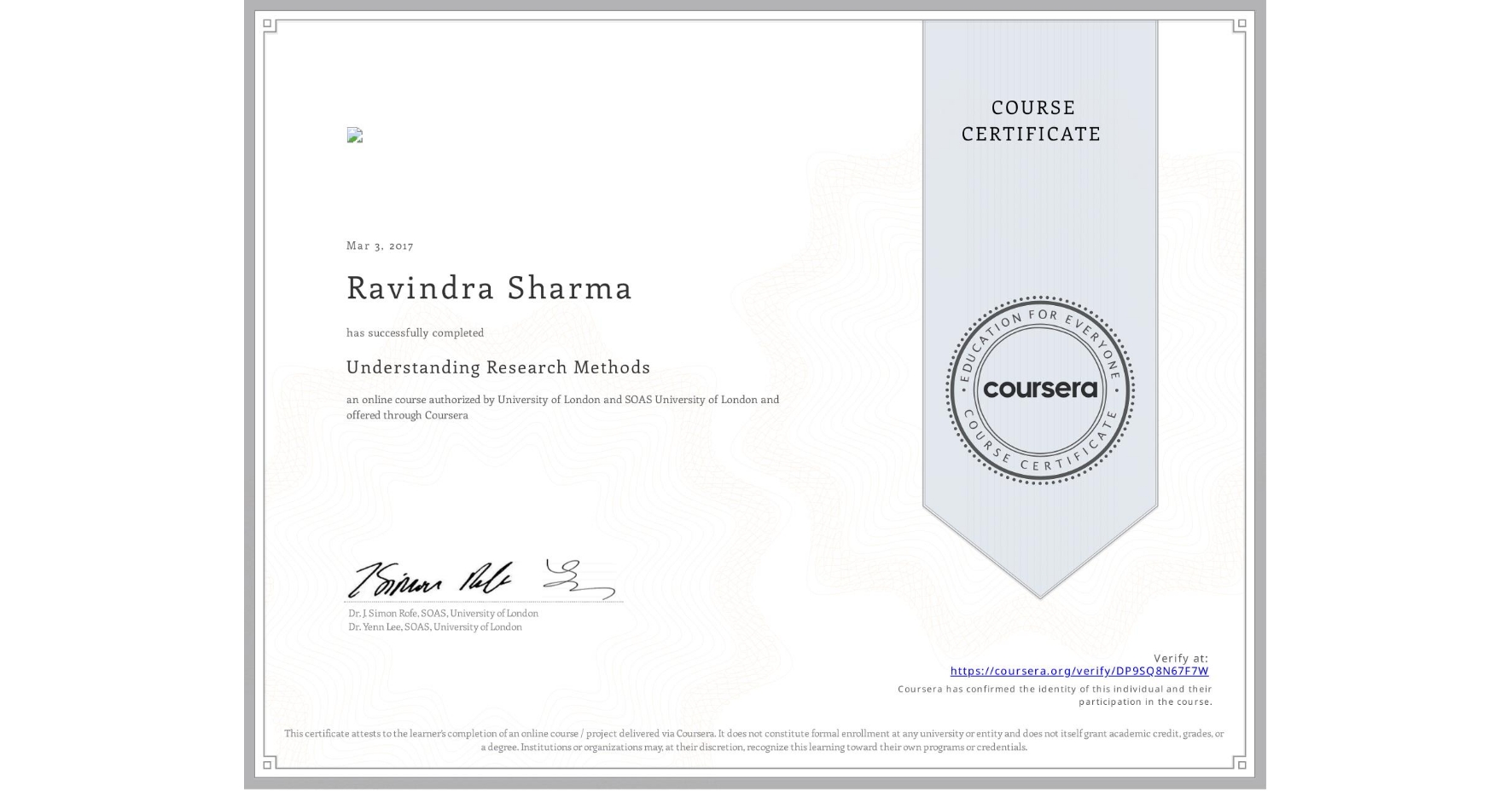 View certificate for Ravindra Sharma, Understanding Research Methods, an online non-credit course authorized by University of London & SOAS University of London and offered through Coursera