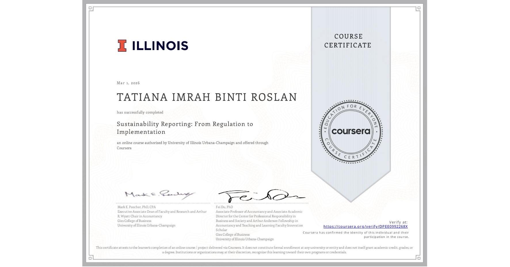 View certificate for TATIANA IMRAH BINTI ROSLAN, Sustainability Reporting: From Regulation to Implementation, an online non-credit course authorized by University of Illinois Urbana-Champaign and offered through Coursera