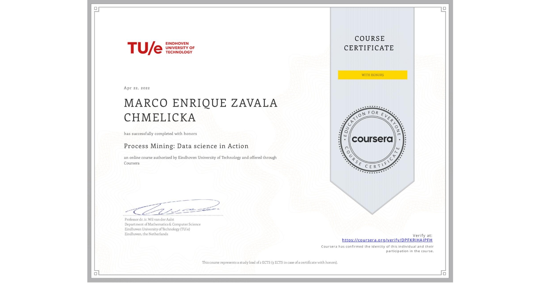View certificate for MARCO ENRIQUE  ZAVALA CHMELICKA, Process Mining: Data science in Action, an online non-credit course authorized by Eindhoven University of Technology and offered through Coursera