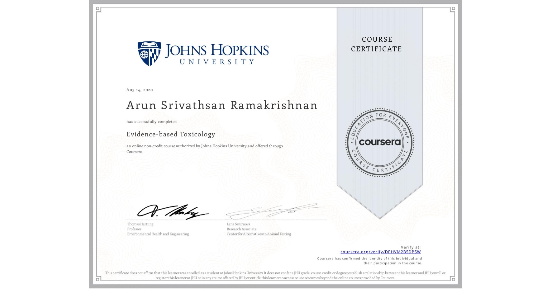 View certificate for Arun Srivathsan  Ramakrishnan, Evidence-based Toxicology, an online non-credit course authorized by Johns Hopkins University and offered through Coursera