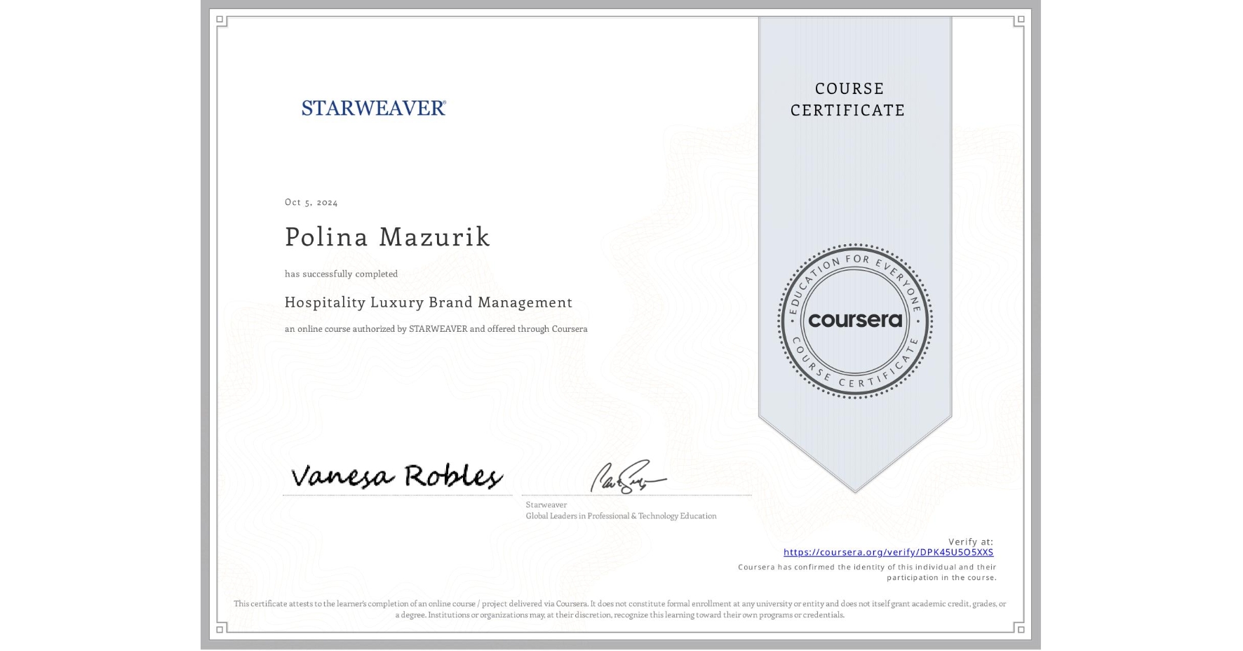 View certificate for Polina Mazurik, Hospitality Luxury Brand Management, an online non-credit course authorized by STARWEAVER and offered through Coursera