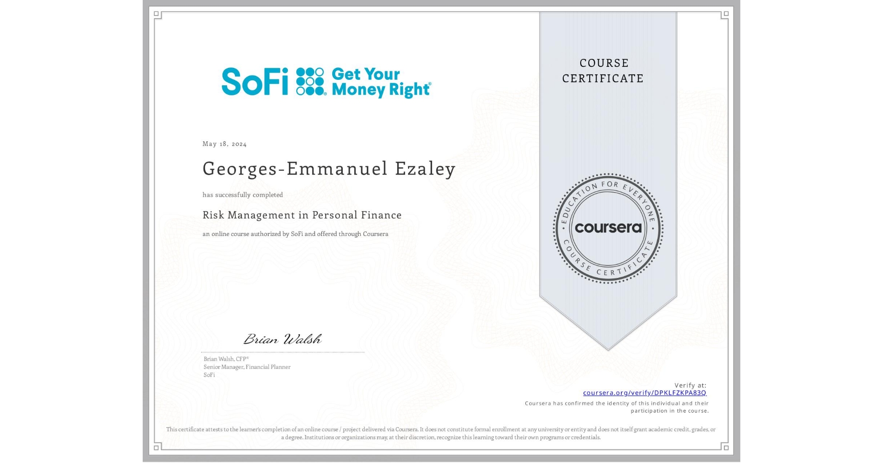 View certificate for Georges-Emmanuel Ezaley, Risk Management in Personal Finance, an online non-credit course authorized by SoFi and offered through Coursera