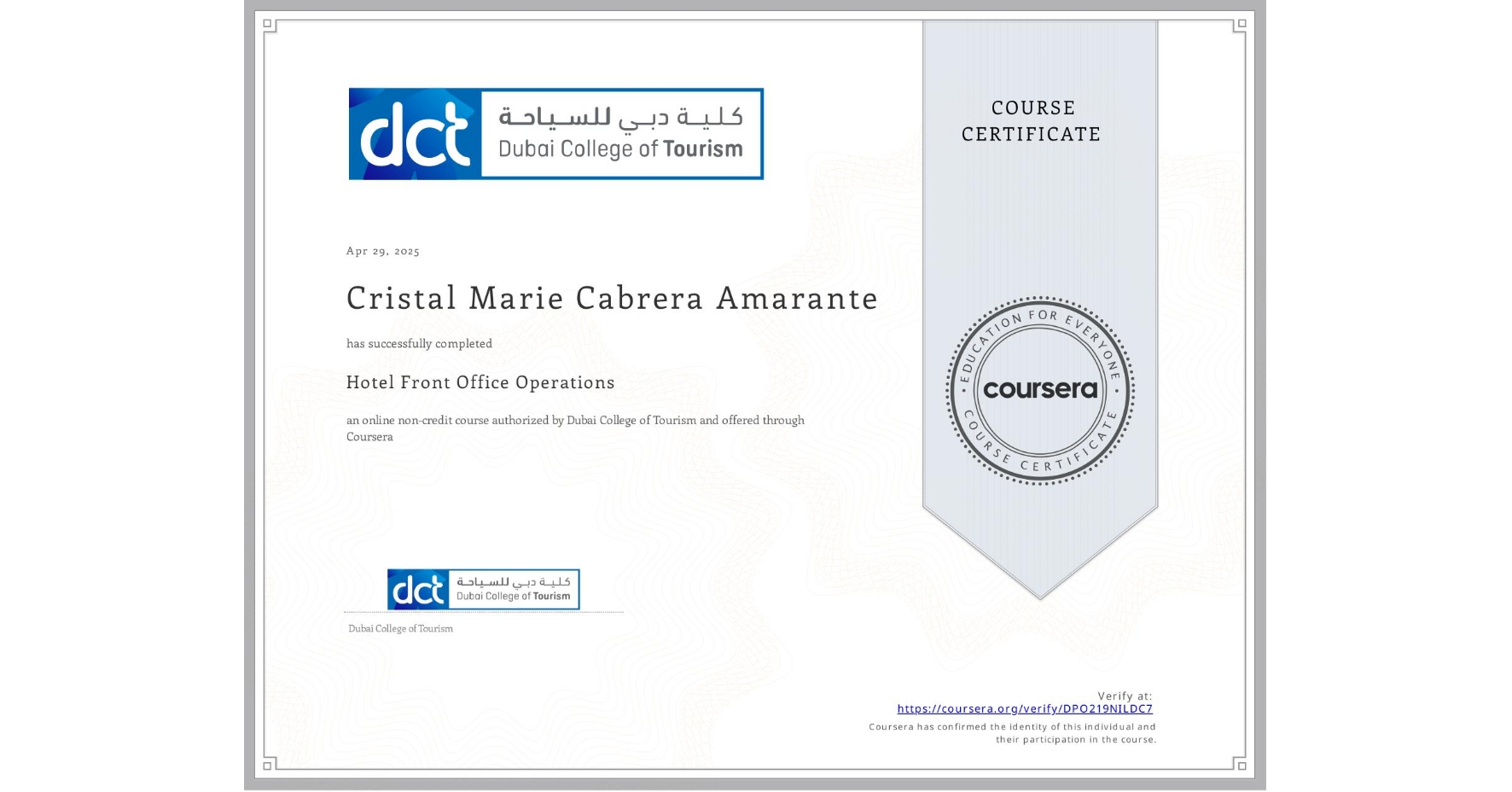 View certificate for Cristal Marie Cabrera Amarante, Hotel Front Office Operations, an online non-credit course authorized by Dubai College of Tourism and offered through Coursera