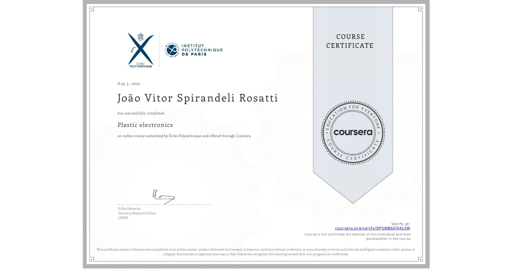 View certificate for João Vitor  Spirandeli Rosatti, Plastic electronics, an online non-credit course authorized by École Polytechnique and offered through Coursera