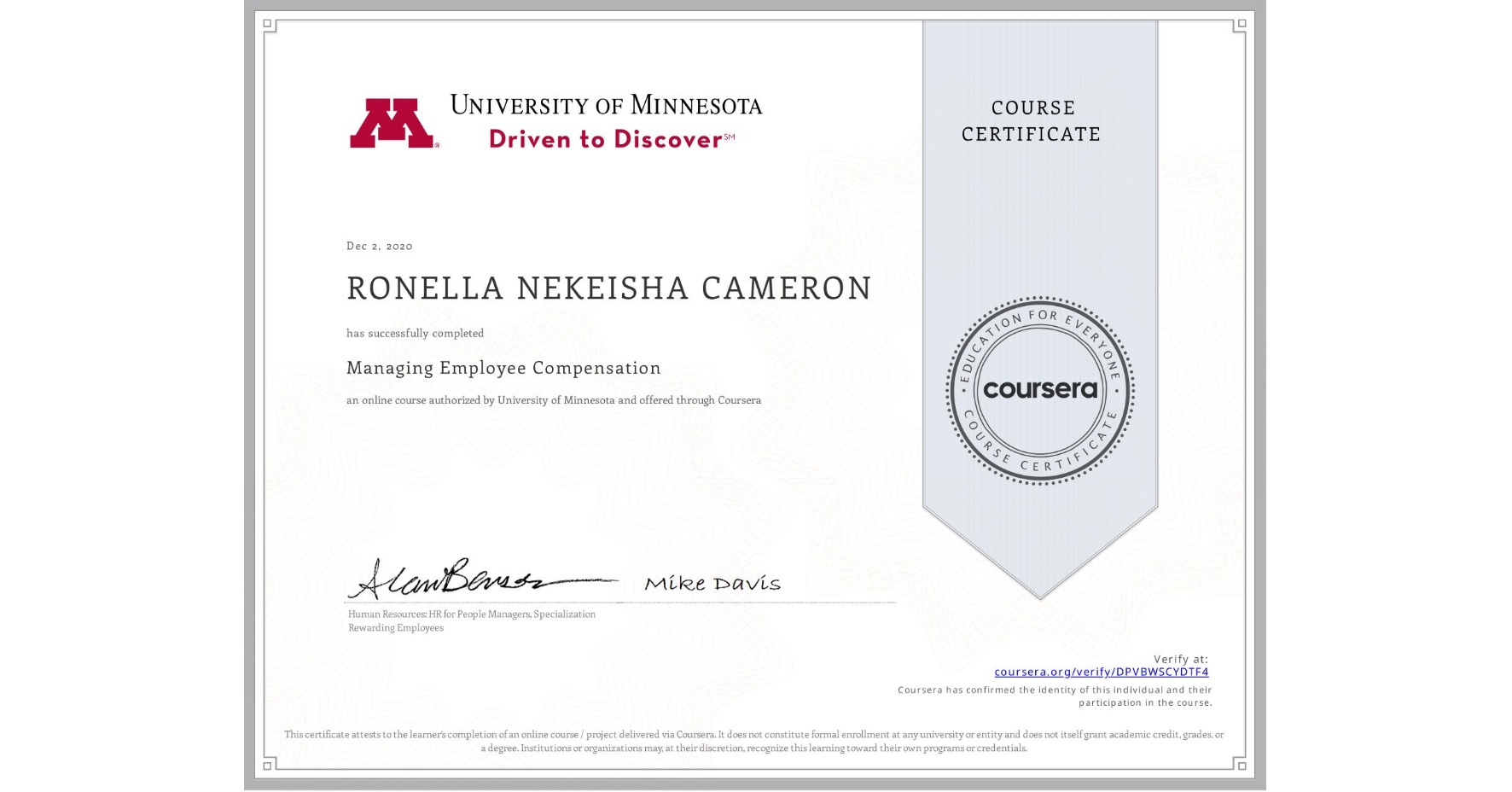 View certificate for RONELLA NEKEISHA  CAMERON, Managing Employee Compensation, an online non-credit course authorized by University of Minnesota and offered through Coursera
