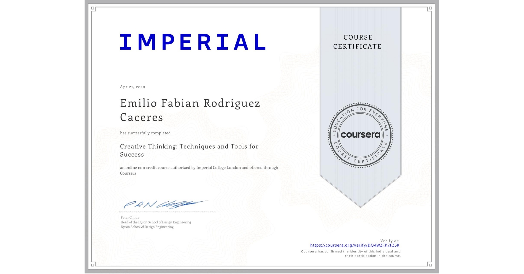 View certificate for Emilio Fabian Rodriguez Caceres, Creative Thinking: Techniques and Tools for Success, an online non-credit course authorized by Imperial College London and offered through Coursera