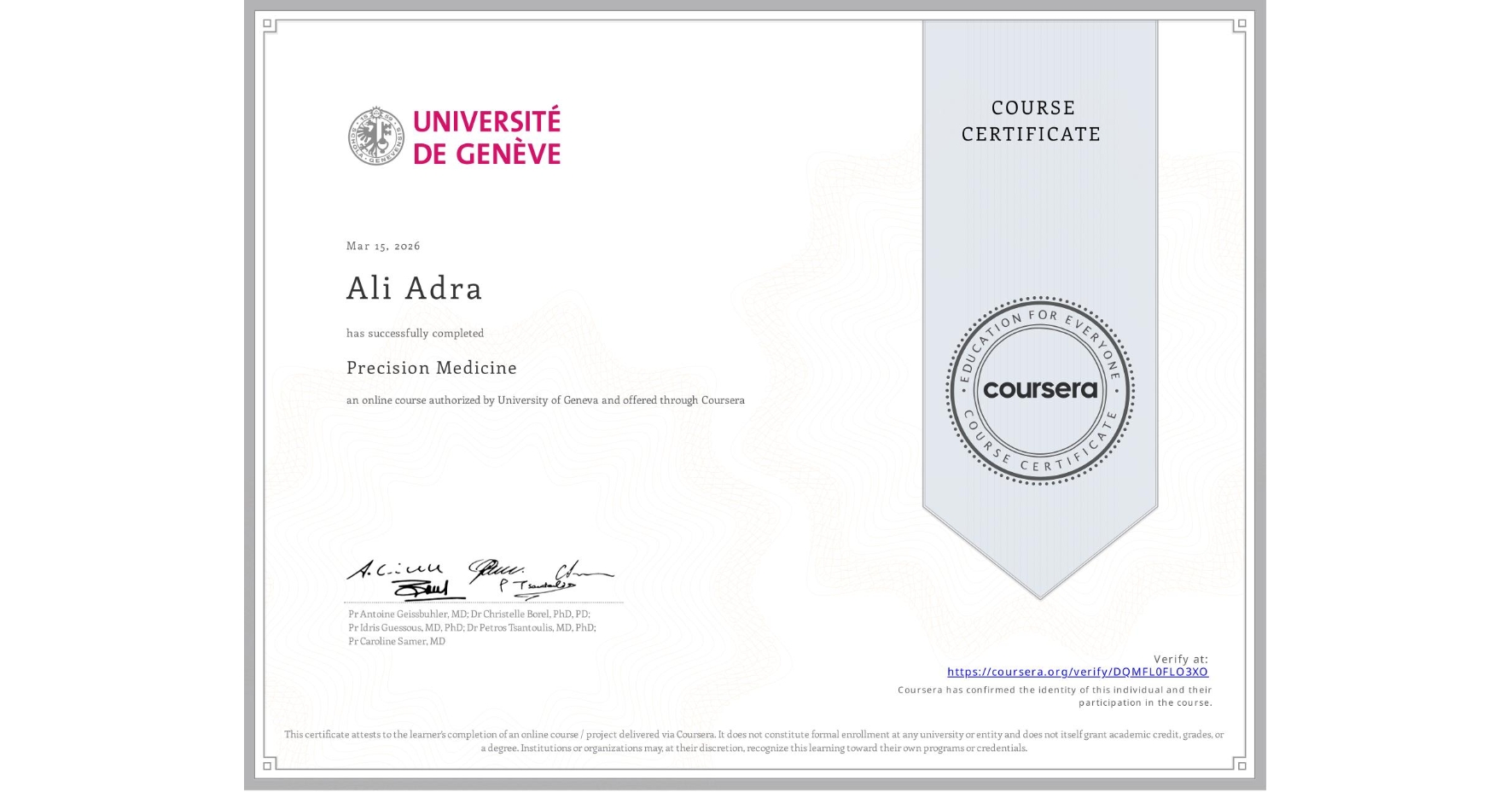 View certificate for Ali Adra, Precision Medicine, an online non-credit course authorized by University of Geneva and offered through Coursera
