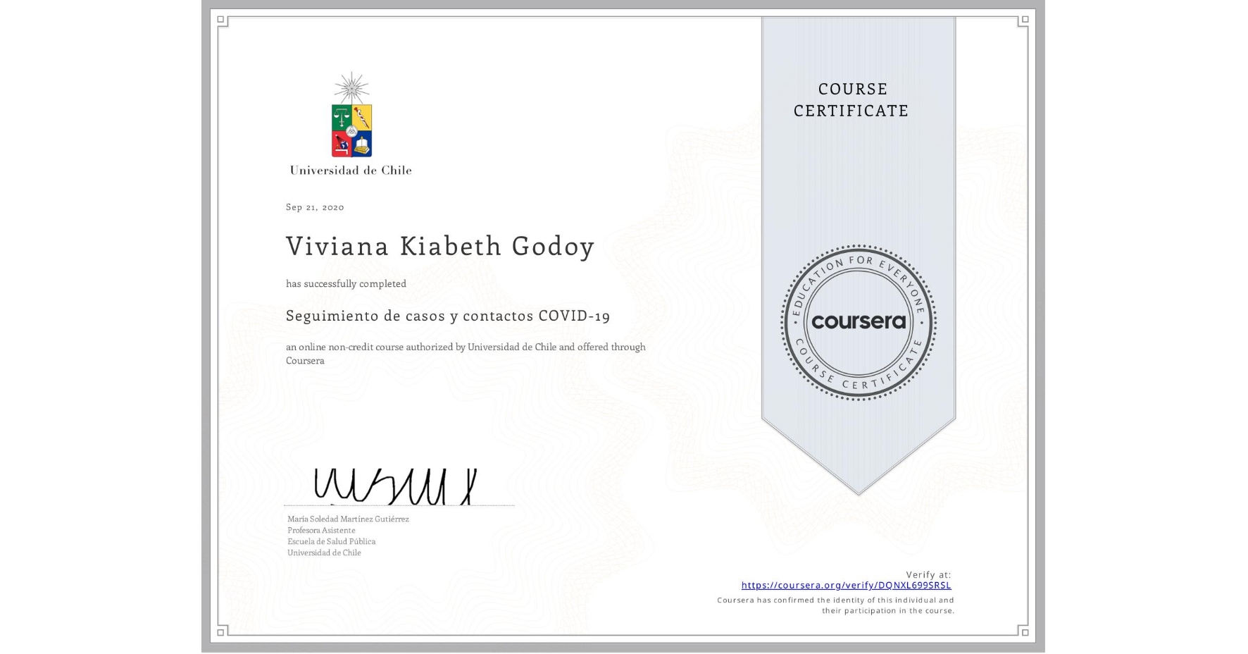 View certificate for Viviana Kiabeth Godoy, Seguimiento de casos y contactos COVID-19, an online non-credit course authorized by Universidad de Chile and offered through Coursera