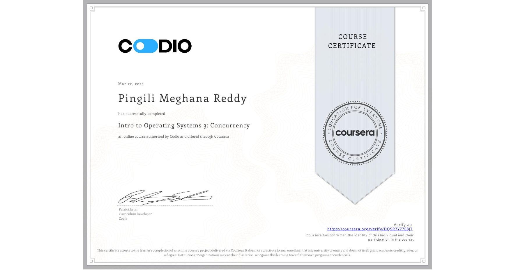 View certificate for Pingili Meghana Reddy  , Intro to Operating Systems 3: Concurrency, an online non-credit course authorized by Codio and offered through Coursera