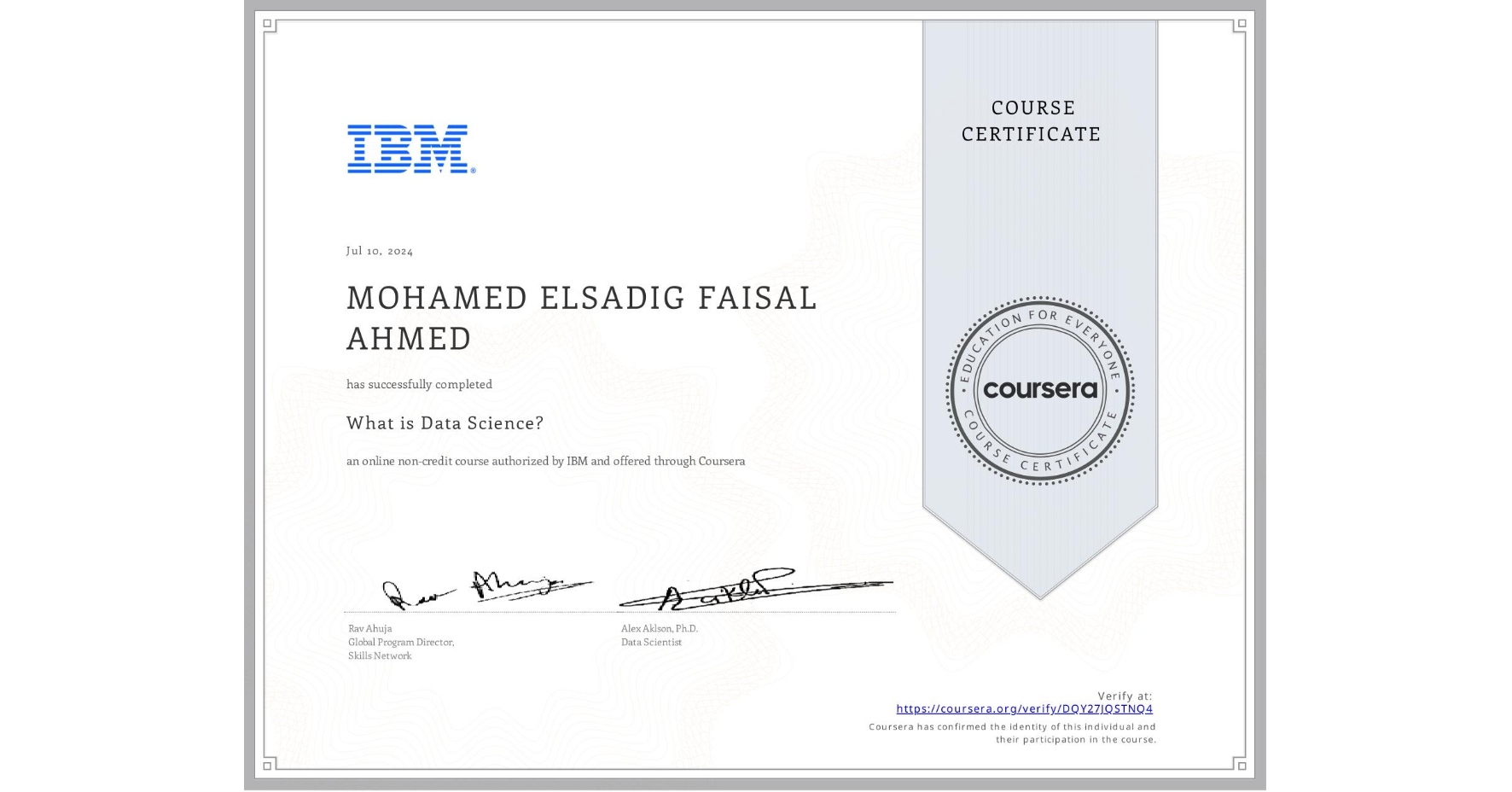 View certificate for MOHAMED ELSADIG FAISAL  AHMED, What is Data Science? , an online non-credit course authorized by IBM and offered through Coursera