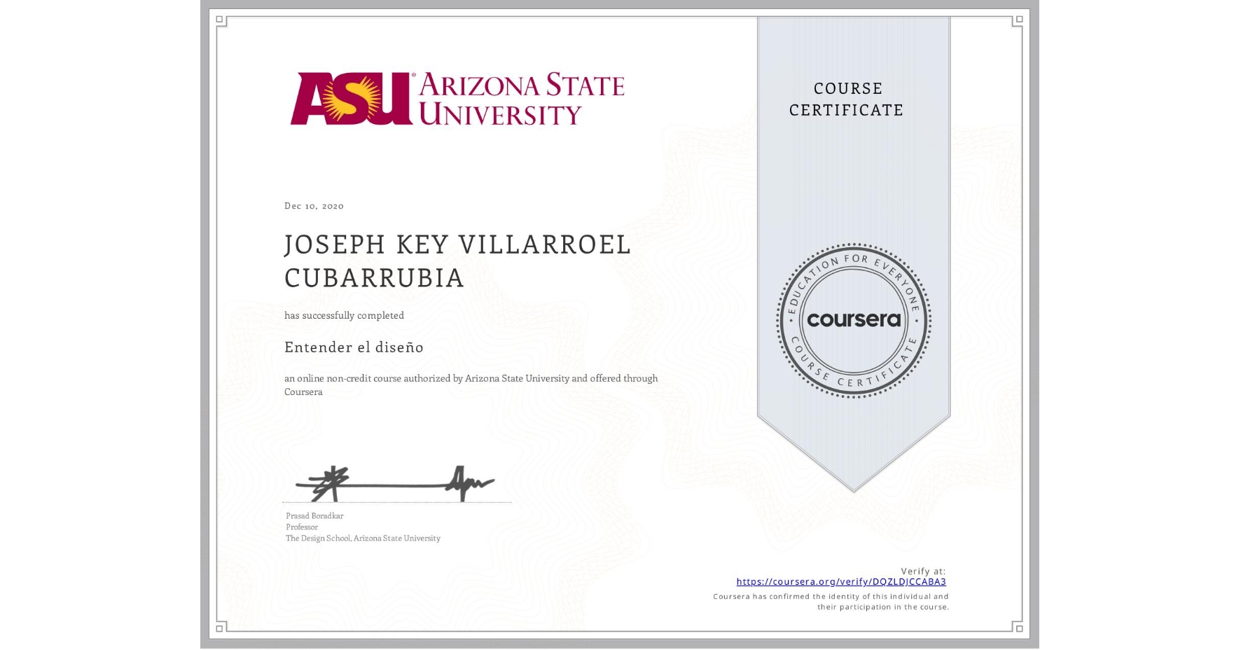 View certificate for JOSEPH KEY VILLARROEL CUBARRUBIA, Entender el diseño, an online non-credit course authorized by Arizona State University and offered through Coursera