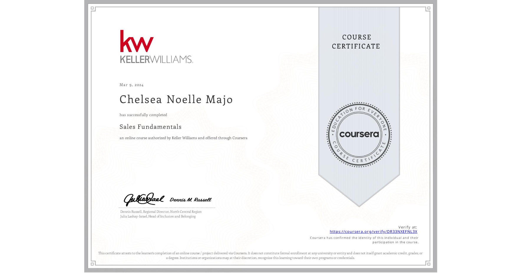 View certificate for Chelsea Noelle Majo, Sales Fundamentals, an online non-credit course authorized by Keller Williams and offered through Coursera