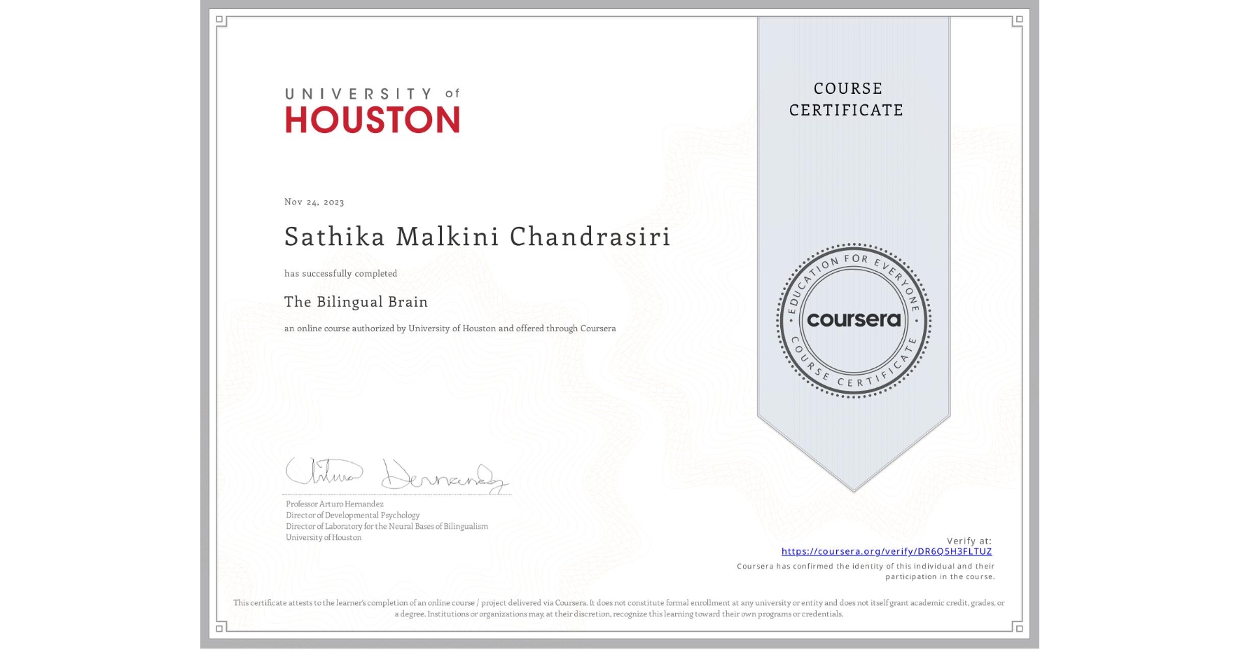 View certificate for Sathika Malkini Chandrasiri, The Bilingual Brain, an online non-credit course authorized by University of Houston and offered through Coursera