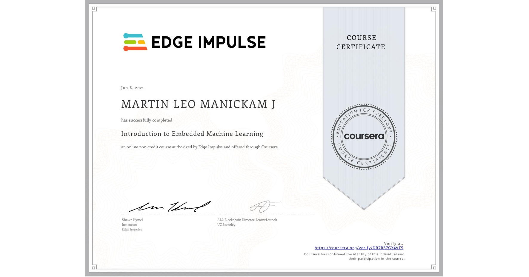 View certificate for MARTIN LEO MANICKAM  J, Introduction to Embedded Machine Learning, an online non-credit course authorized by Edge Impulse and offered through Coursera