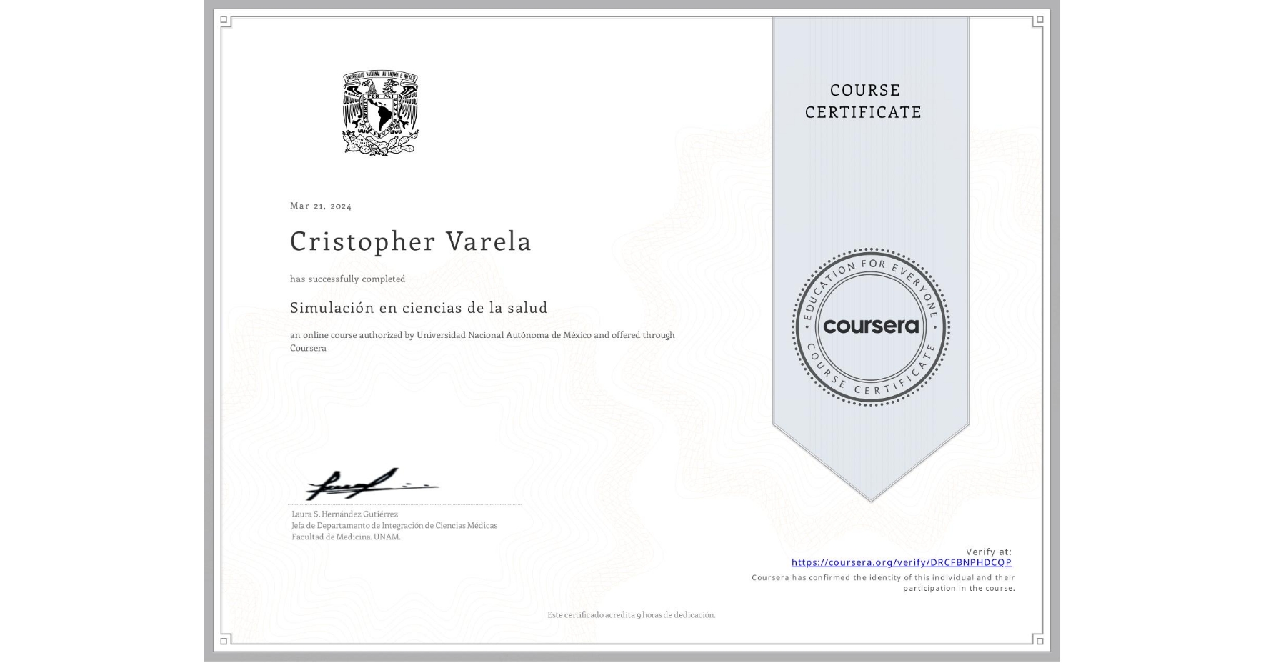 View certificate for Cristopher Varela, Simulación en ciencias de la salud, an online non-credit course authorized by Universidad Nacional Autónoma de México and offered through Coursera