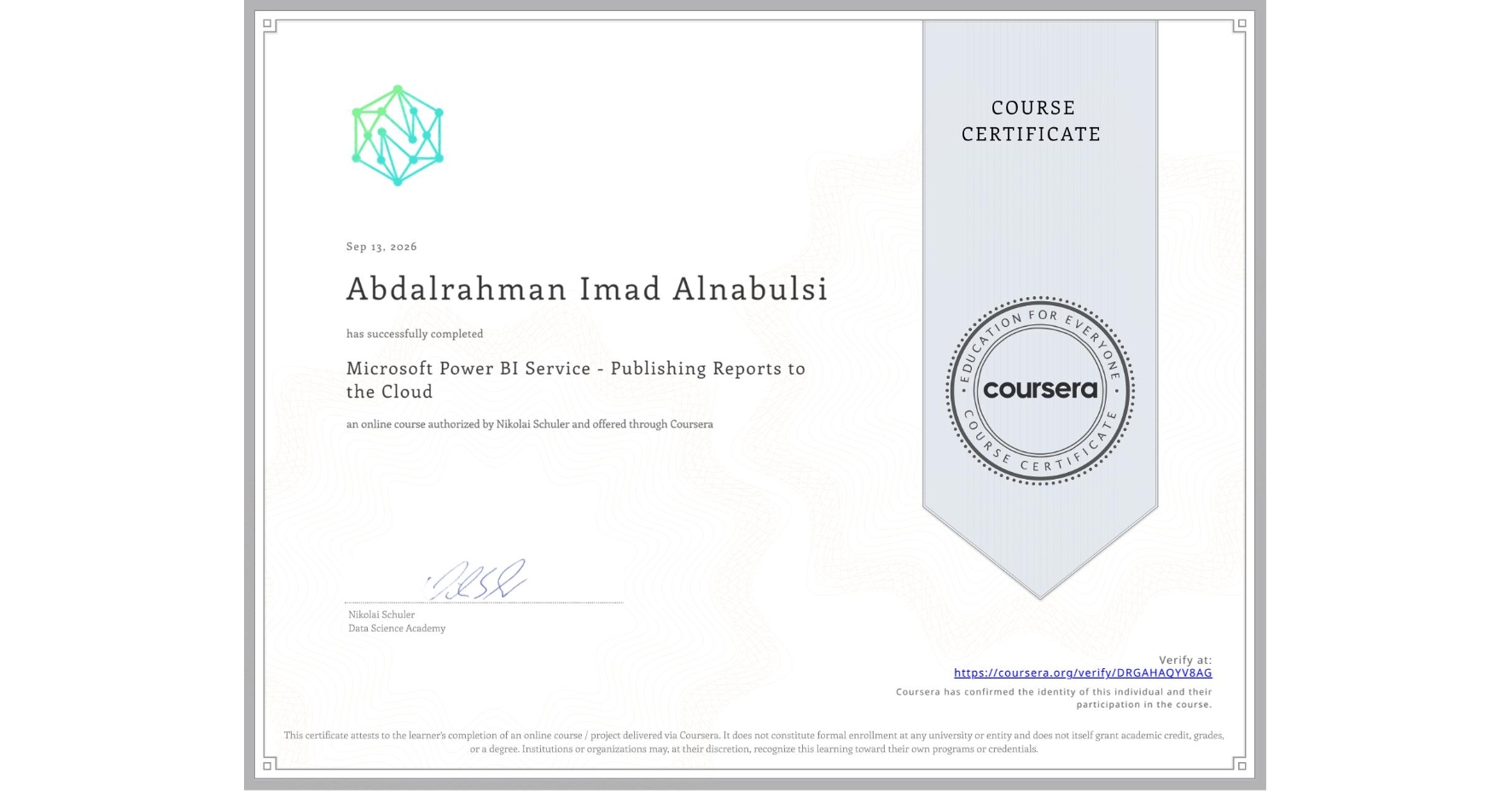 View certificate for Abdalrahman Imad Alnabulsi, Microsoft Power BI Service - Publishing Reports to the Cloud, an online non-credit course authorized by Nikolai Schuler and offered through Coursera