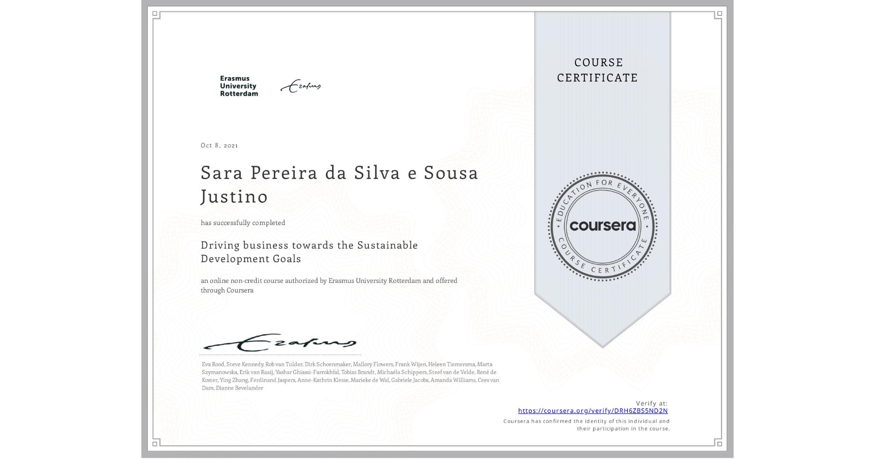 View certificate for Sara Pereira da Silva e Sousa  Justino, Driving business towards the Sustainable Development Goals, an online non-credit course authorized by Erasmus University Rotterdam and offered through Coursera