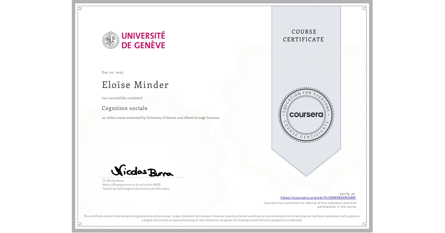 View certificate for Eloïse Minder, Cognition sociale, an online non-credit course authorized by University of Geneva and offered through Coursera