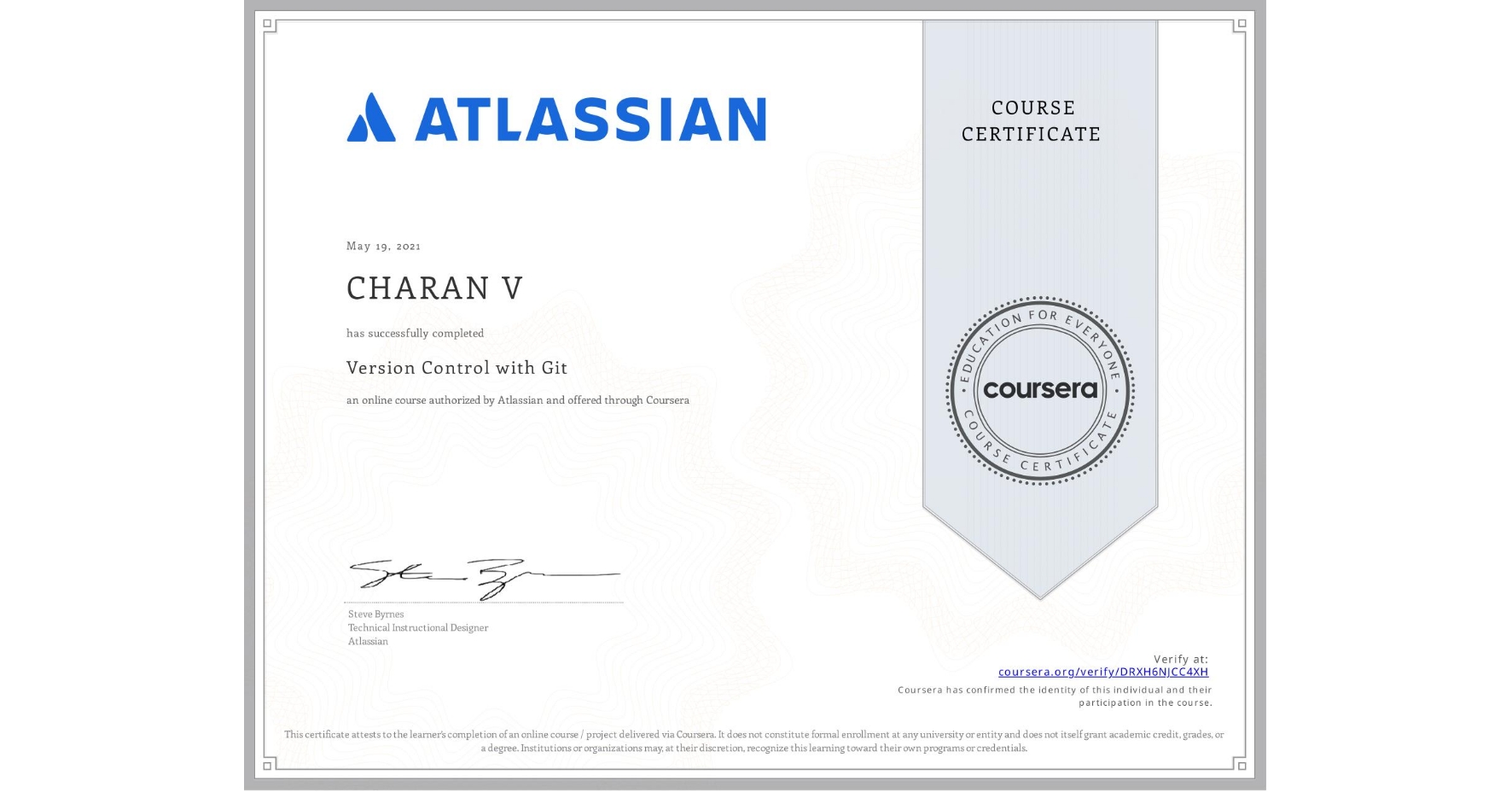 View certificate for CHARAN V, Version Control with Git, an online non-credit course authorized by Atlassian and offered through Coursera