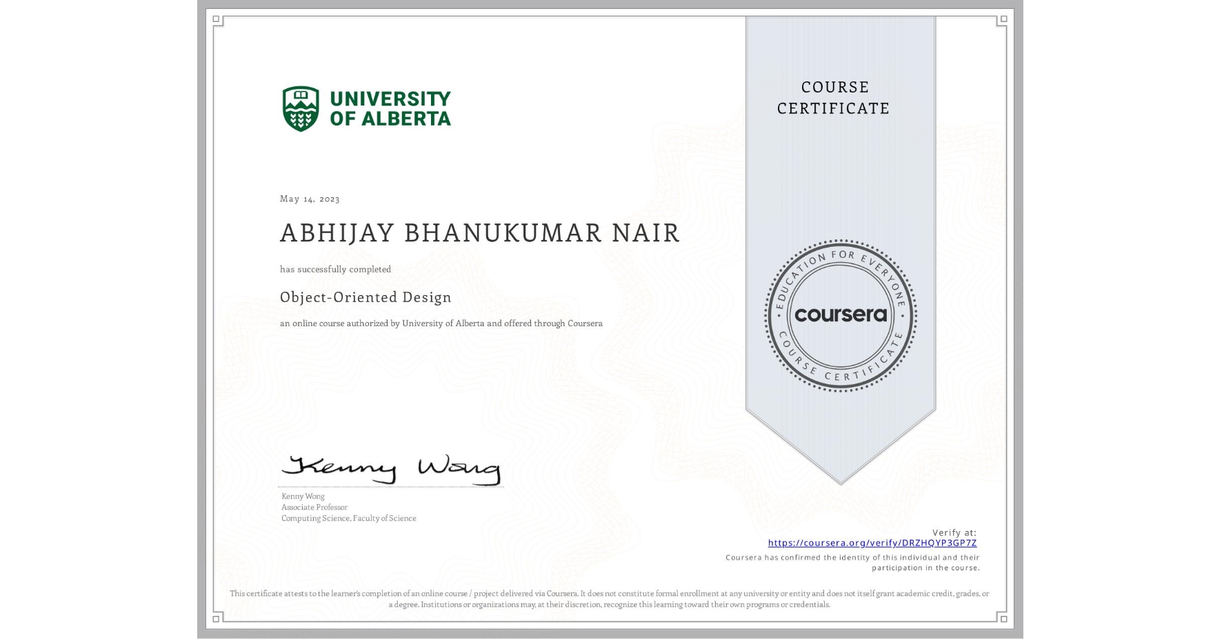View certificate for ABHIJAY BHANUKUMAR NAIR, Object-Oriented Design, an online non-credit course authorized by University of Alberta and offered through Coursera