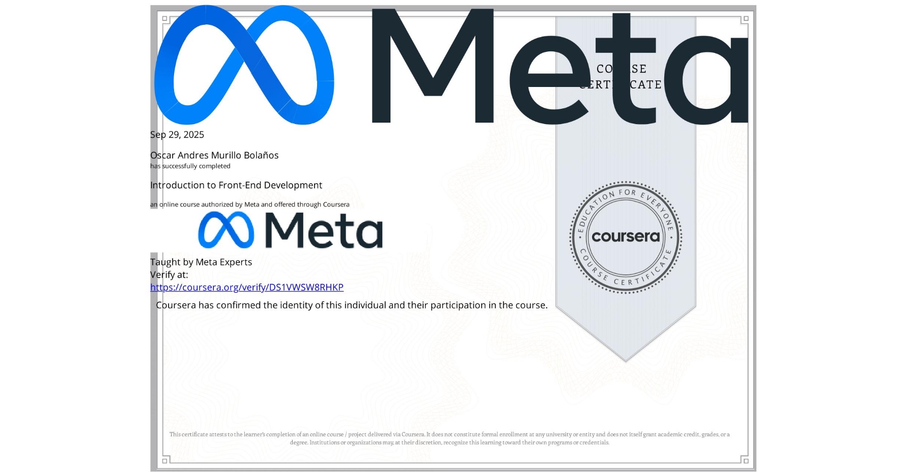 View certificate for Oscar Andres  Murillo Bolaños, Introduction to Front-End Development, an online non-credit course authorized by Meta and offered through Coursera