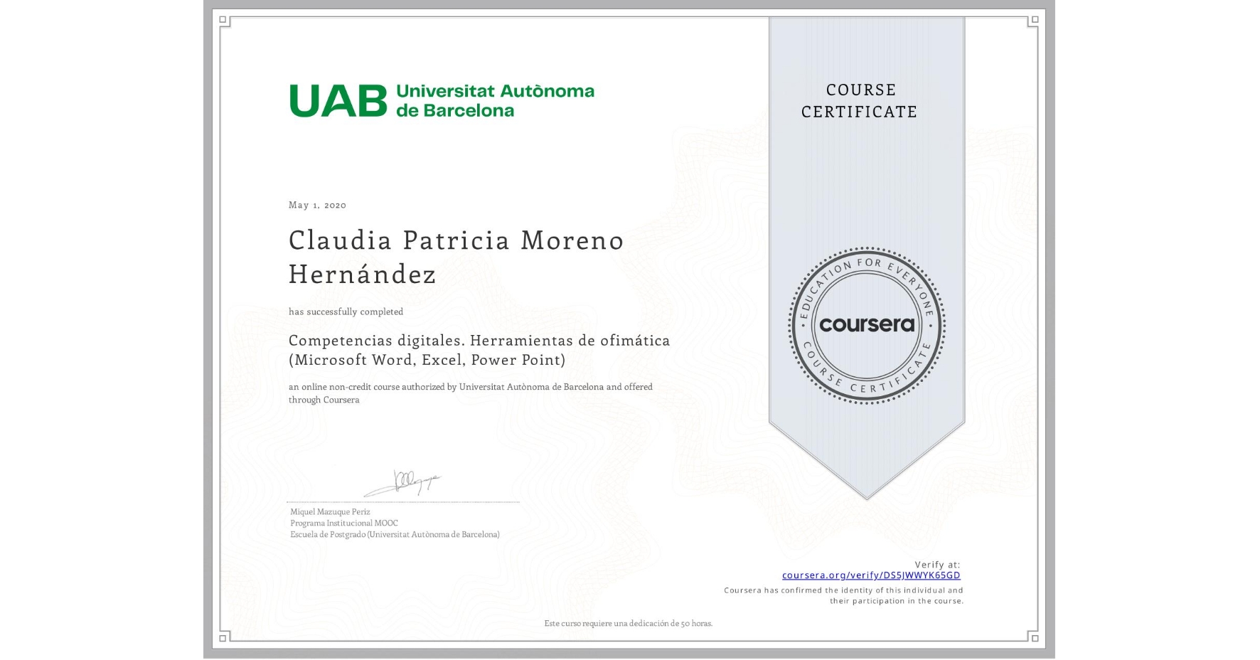 View certificate for Claudia Patricia Moreno Hernández, Competencias digitales. Herramientas de ofimática (Microsoft Word, Excel, Power Point), an online non-credit course authorized by Universitat Autònoma de Barcelona and offered through Coursera