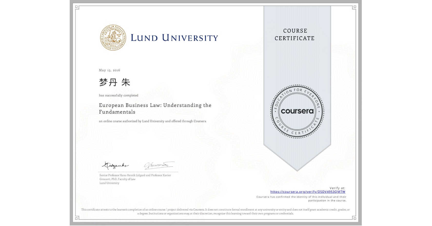 View certificate for 梦丹 朱, European Business Law: Understanding the Fundamentals, an online non-credit course authorized by Lund University and offered through Coursera