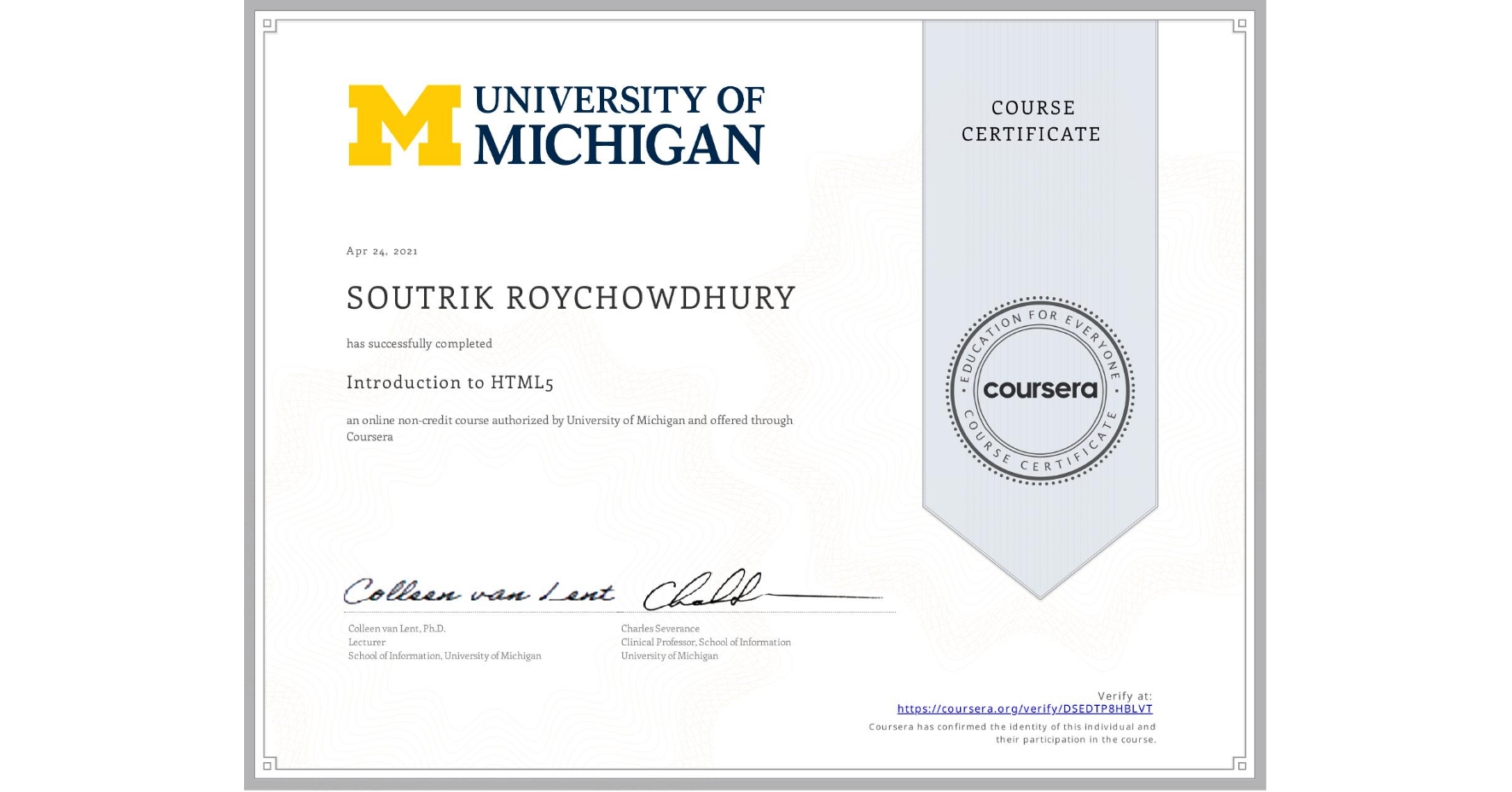 View certificate for SOUTRIK ROYCHOWDHURY, Introduction to HTML5, an online non-credit course authorized by University of Michigan and offered through Coursera