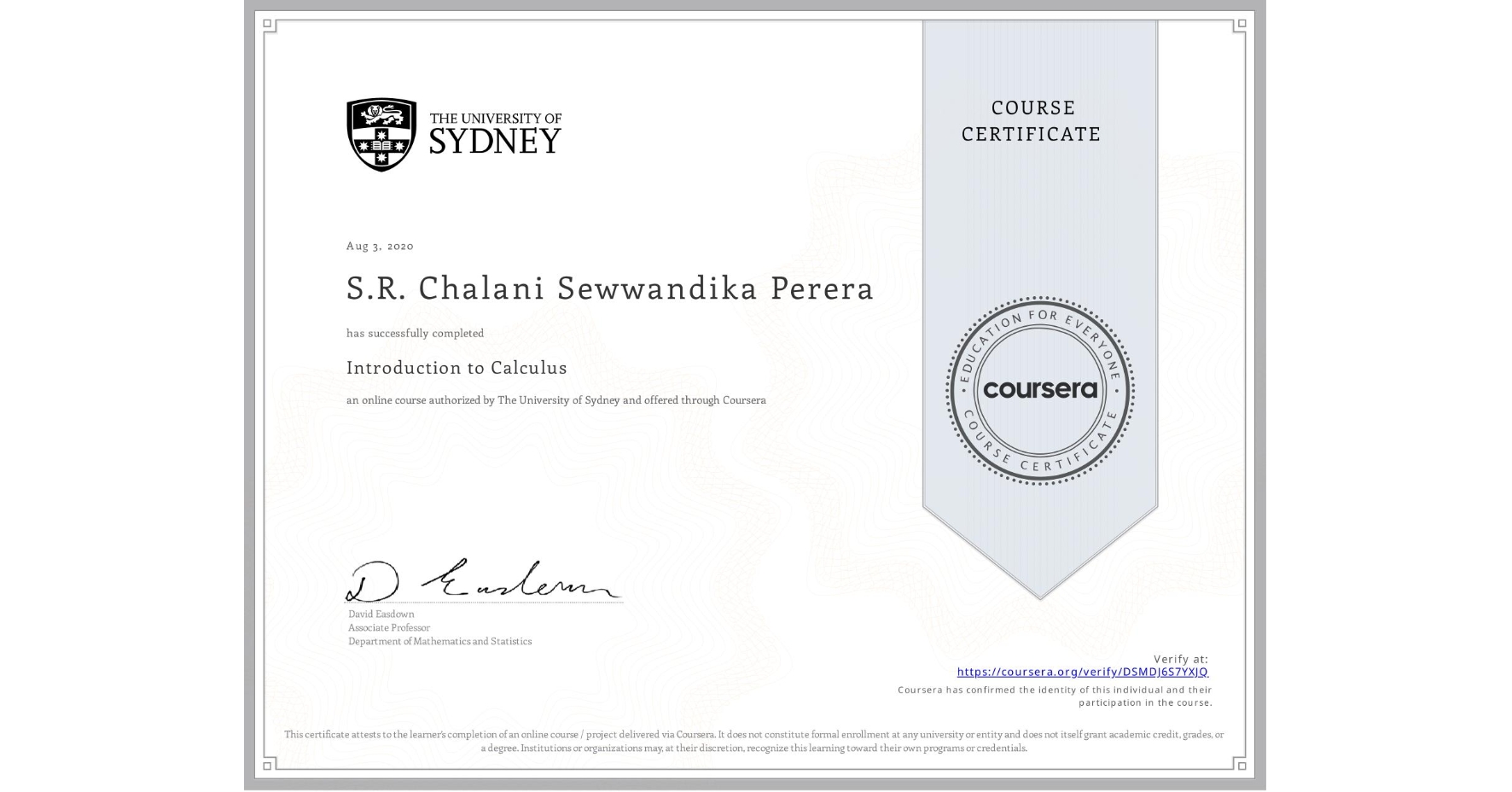 View certificate for S.R. Chalani Sewwandika Perera, Introduction to Calculus, an online non-credit course authorized by The University of Sydney and offered through Coursera