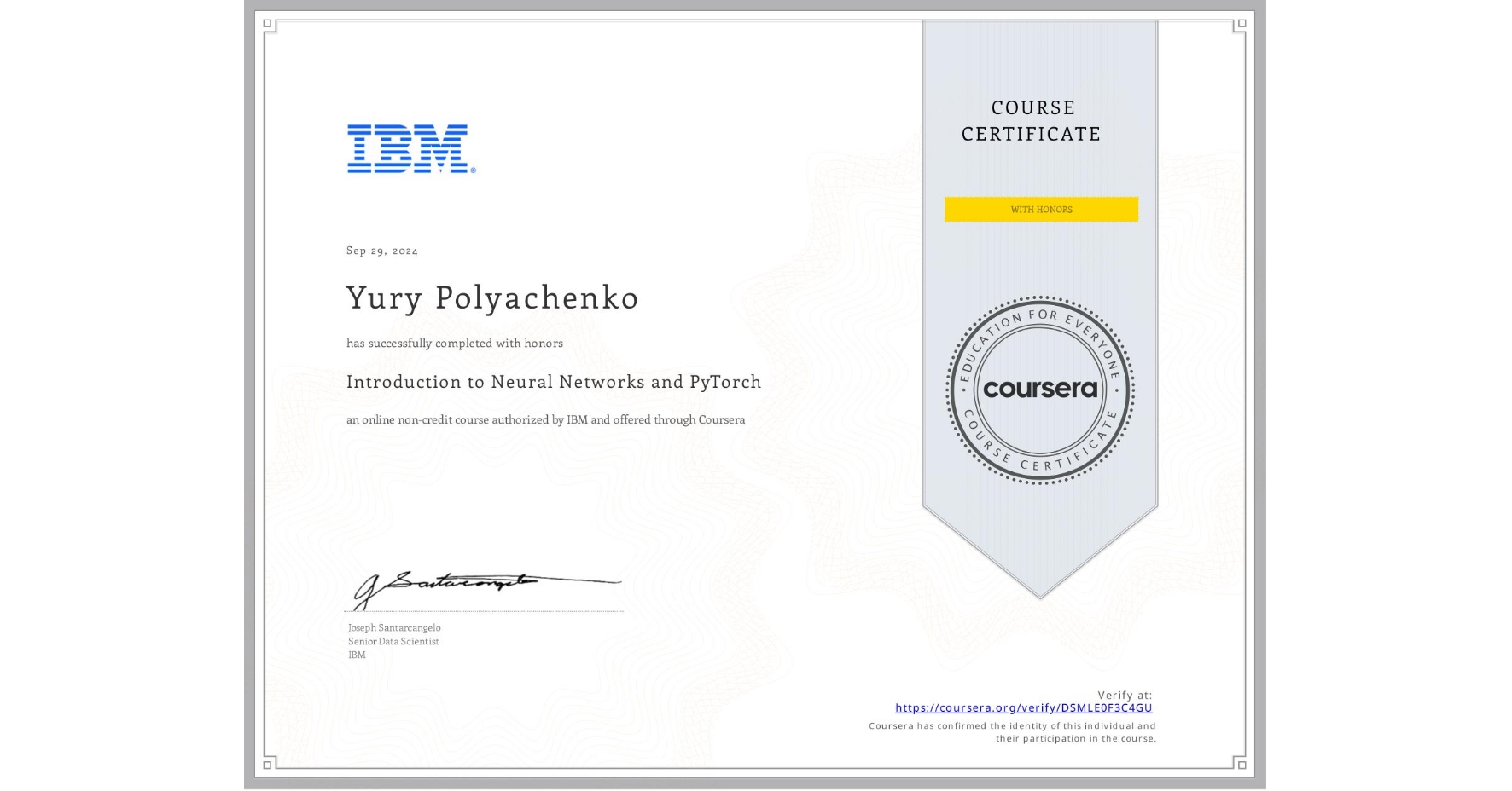 View certificate for Yury Polyachenko, Introduction to Neural Networks and PyTorch, an online non-credit course authorized by IBM and offered through Coursera