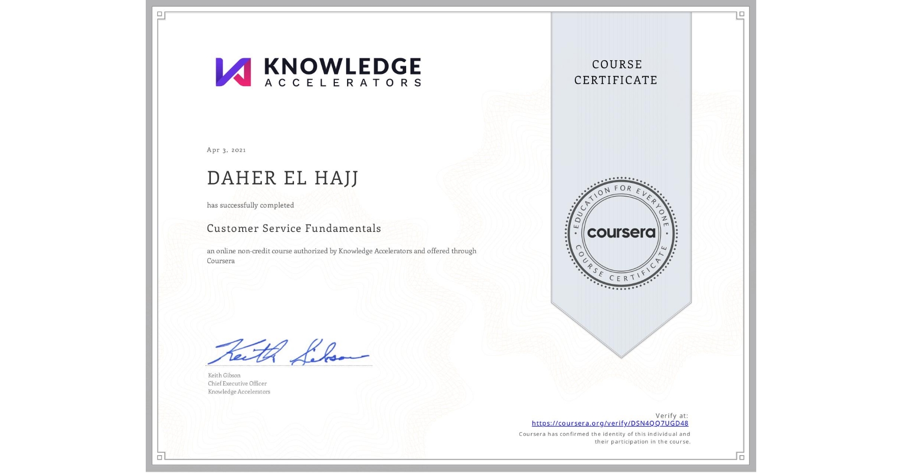 View certificate for DAHER EL HAJJ, Customer Service Fundamentals, an online non-credit course authorized by Knowledge Accelerators and offered through Coursera