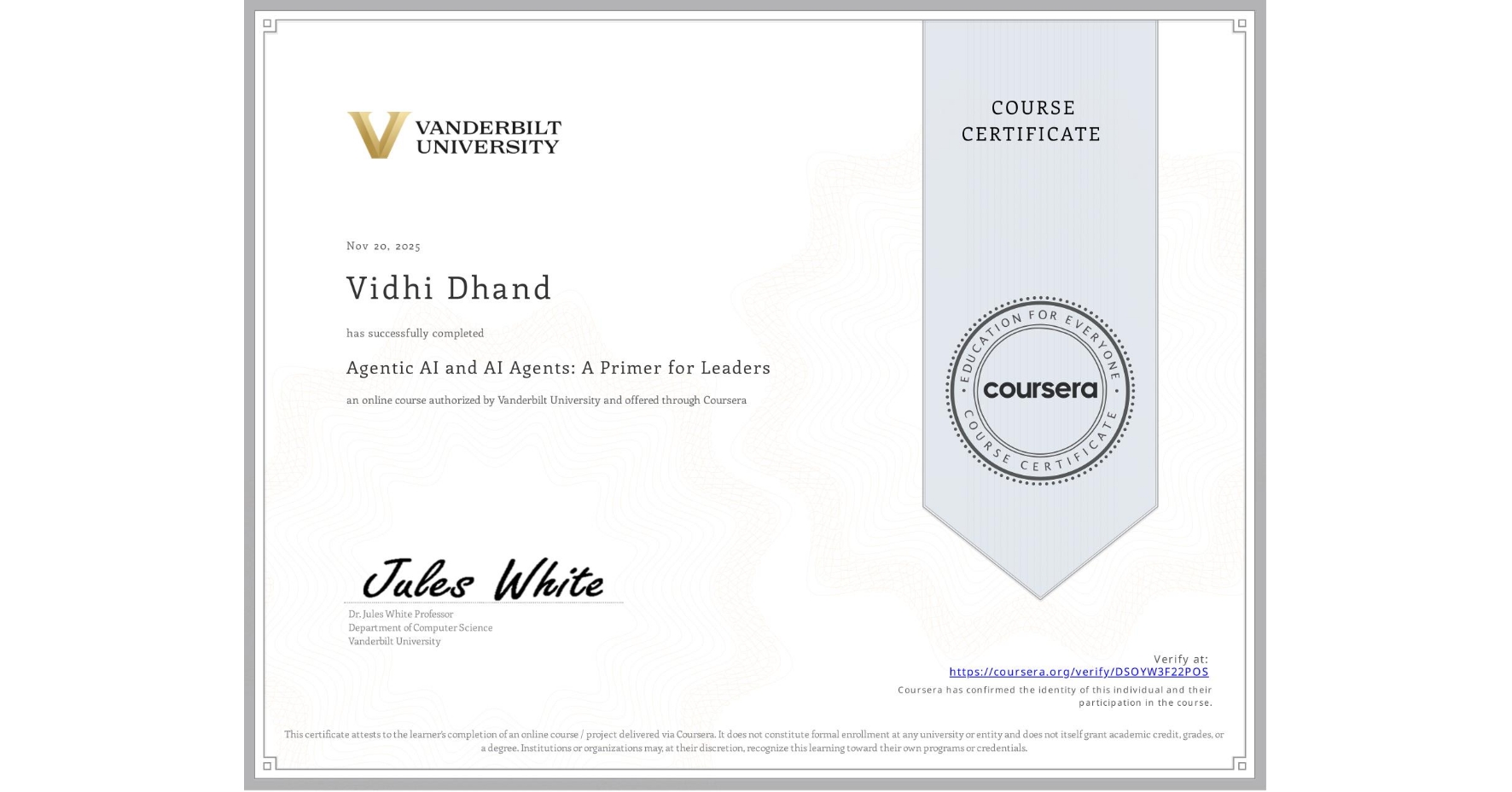 View certificate for Vidhi Dhand, Agentic AI and AI Agents: A Primer for Leaders, an online non-credit course authorized by Vanderbilt University and offered through Coursera