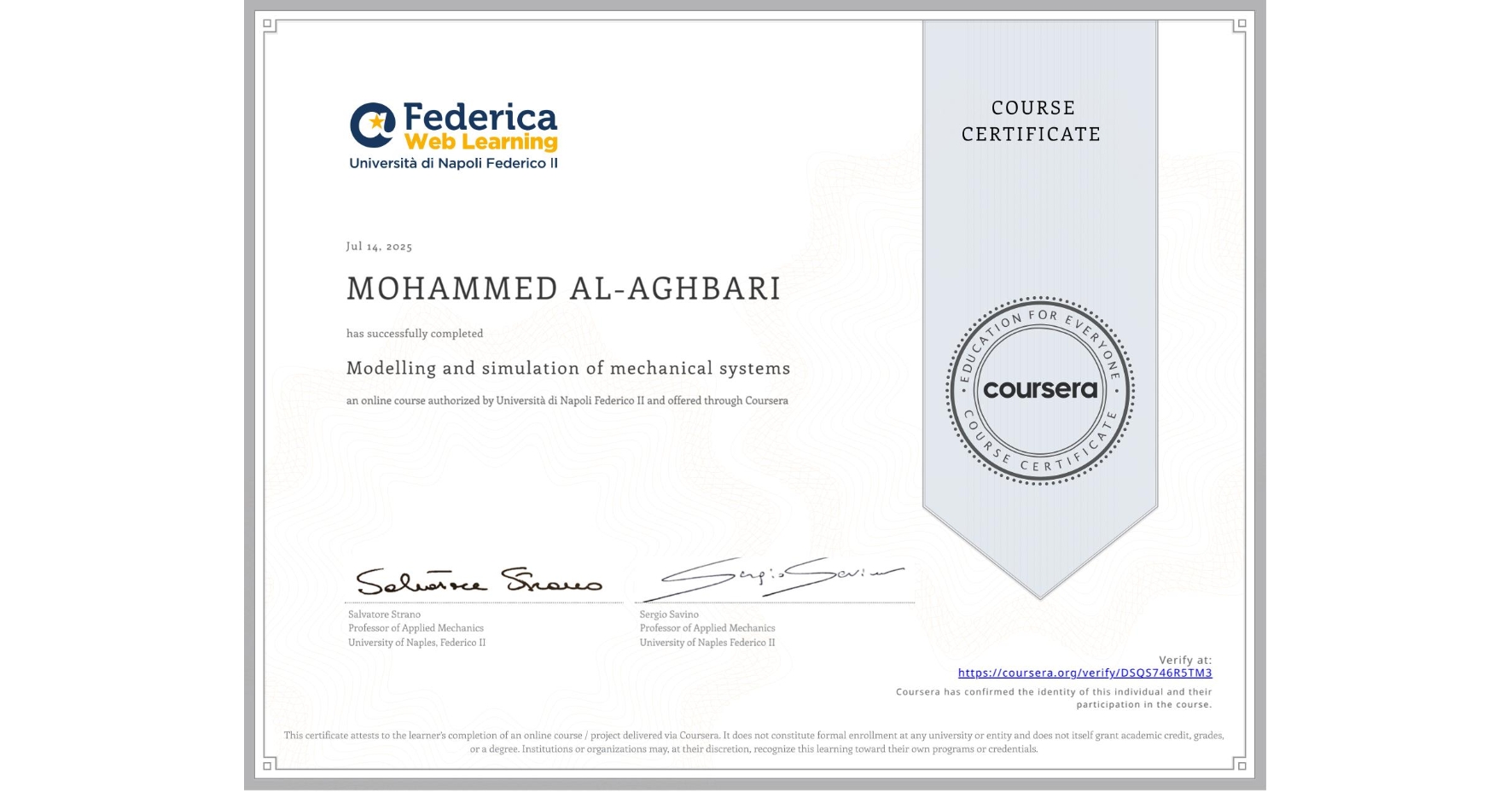 View certificate for MOHAMMED AL-AGHBARI, Modelling and simulation of mechanical systems, an online non-credit course authorized by Università di Napoli Federico II and offered through Coursera