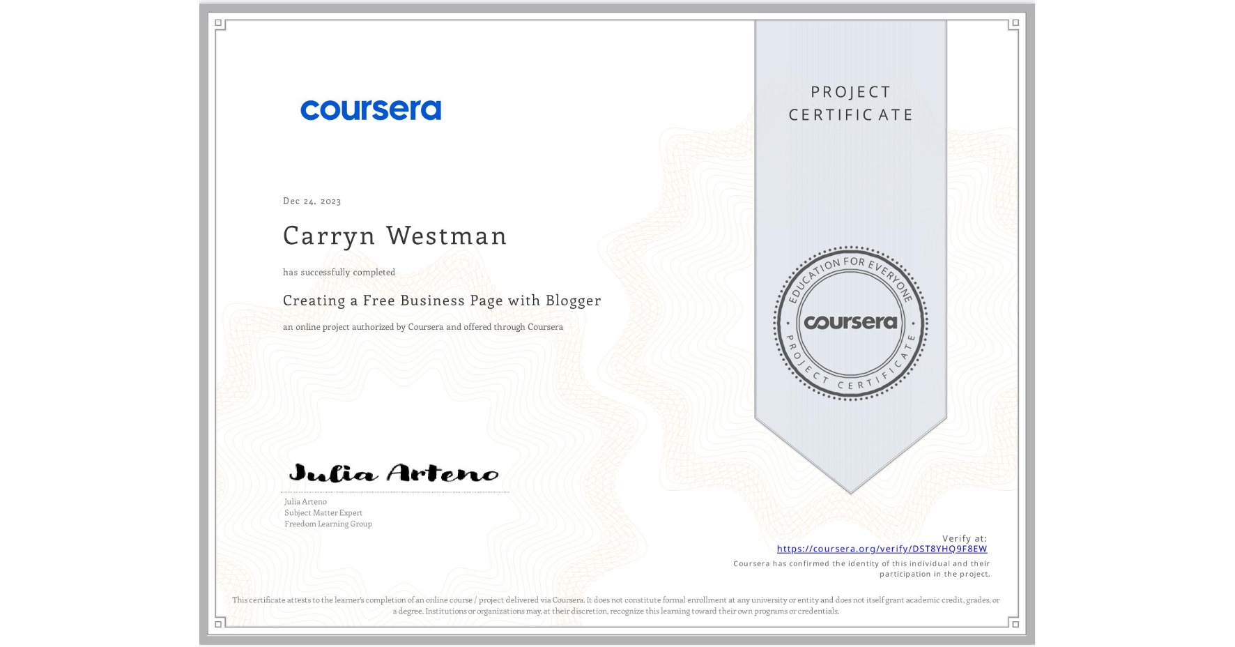 View certificate for Carryn Westman, Creating a Free Business Page with Blogger, an online non-credit course authorized by Coursera and offered through Coursera
