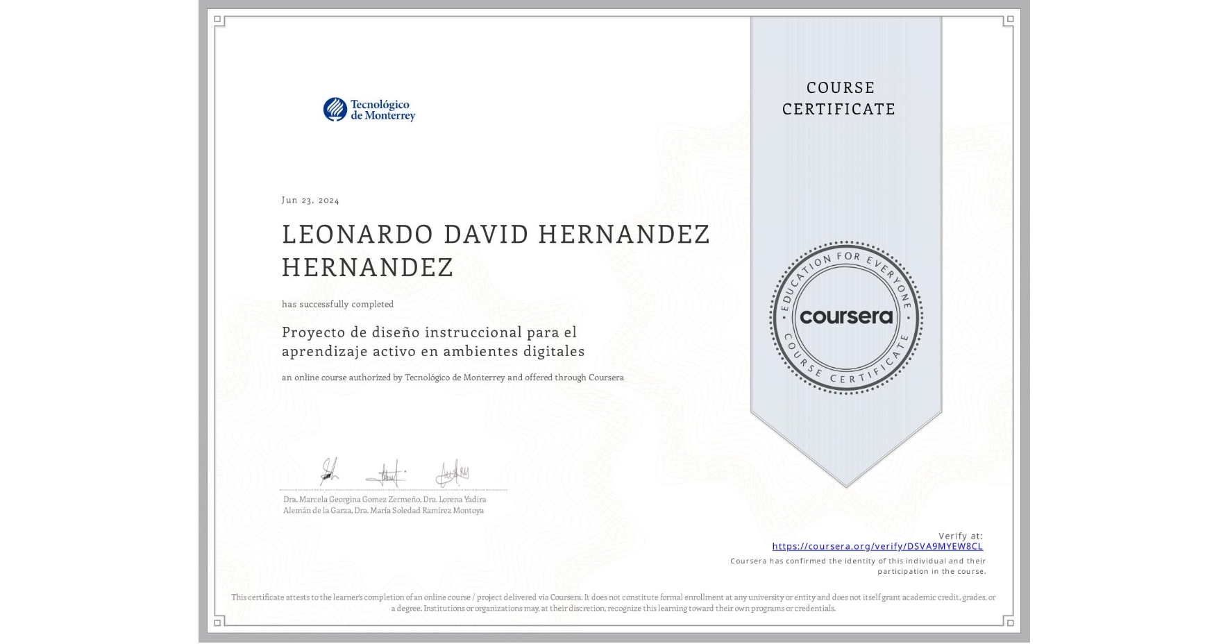 View certificate for LEONARDO DAVID HERNANDEZ HERNANDEZ, Proyecto de diseño instruccional para el aprendizaje activo en ambientes digitales, an online non-credit course authorized by Tecnológico de Monterrey and offered through Coursera