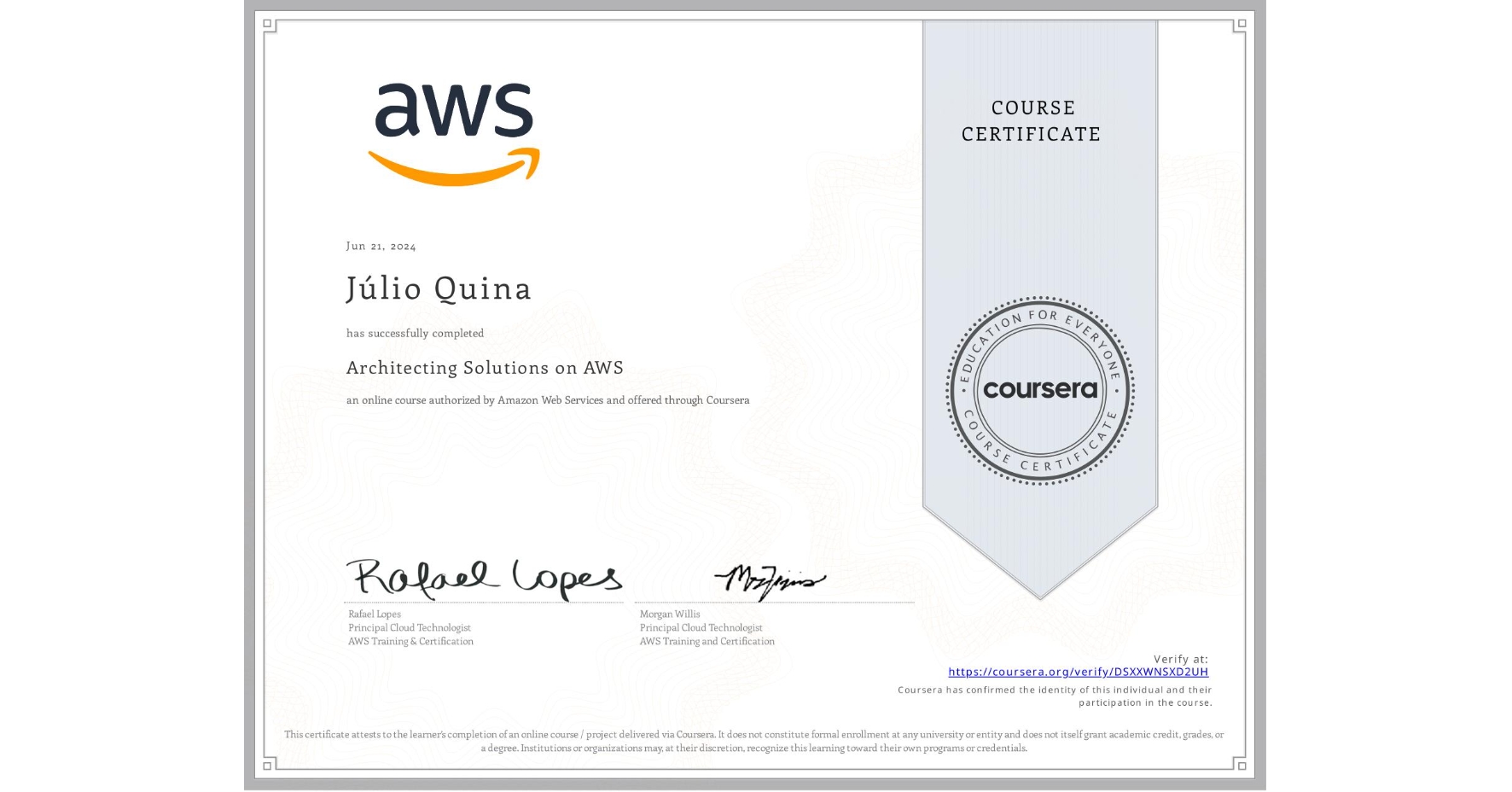 View certificate for Júlio Quina, Architecting Solutions on AWS, an online non-credit course authorized by Amazon Web Services and offered through Coursera
