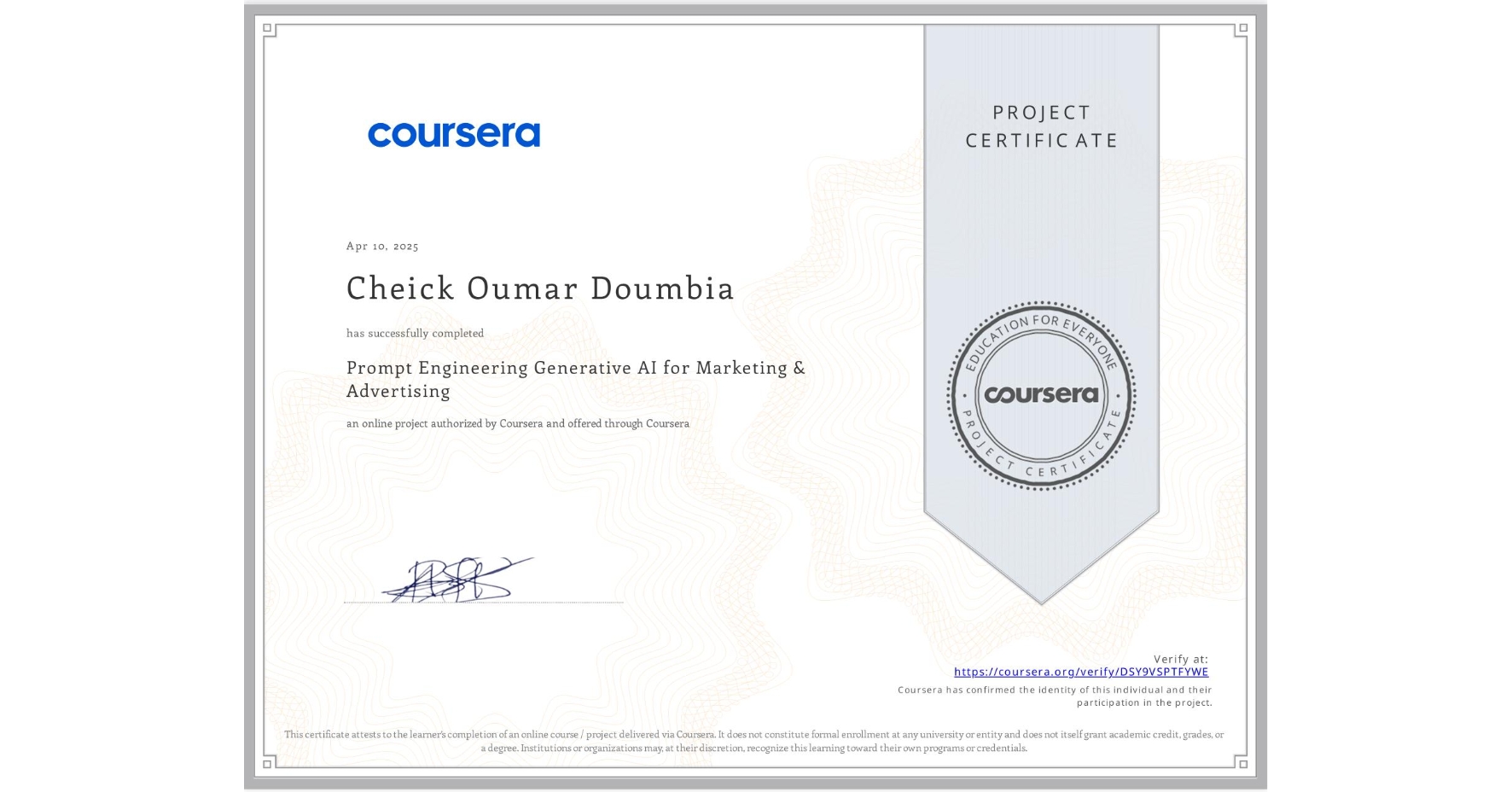 View certificate for Cheick Oumar Doumbia, Prompt Engineering Generative AI for Marketing & Advertising, an online non-credit course authorized by Coursera and offered through Coursera