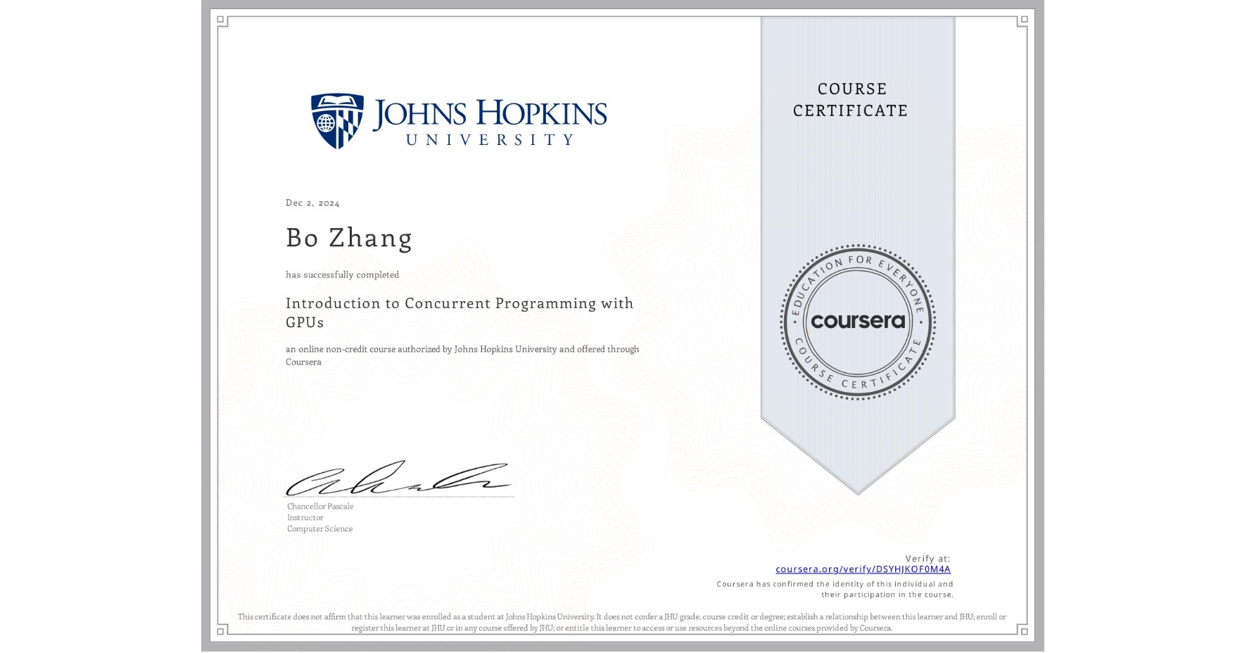 View certificate for Bo Zhang, Introduction to Concurrent Programming with GPUs, an online non-credit course authorized by Johns Hopkins University and offered through Coursera