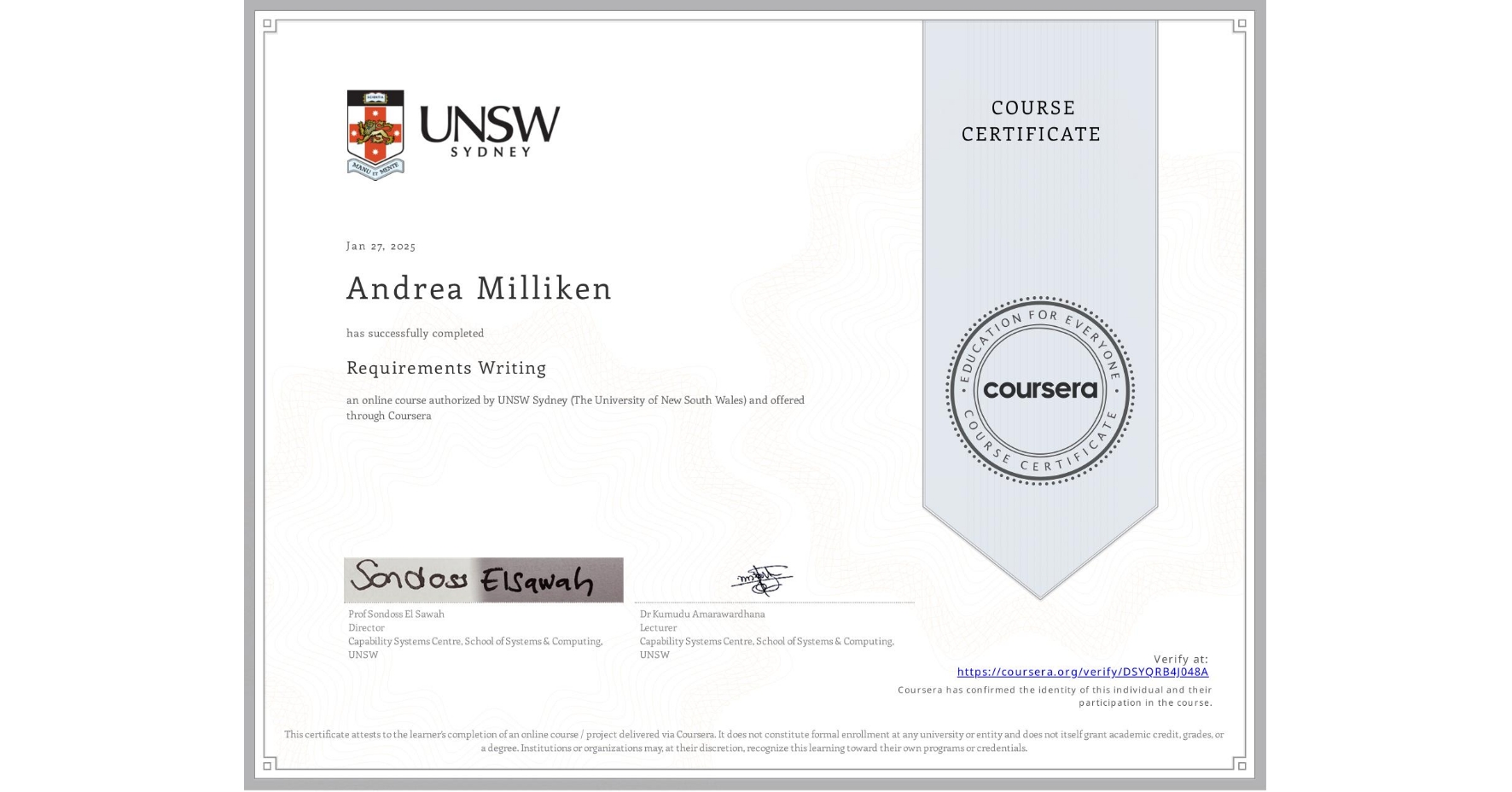 View certificate for Andrea Milliken, Requirements Writing, an online non-credit course authorized by UNSW Sydney (The University of New South Wales) and offered through Coursera