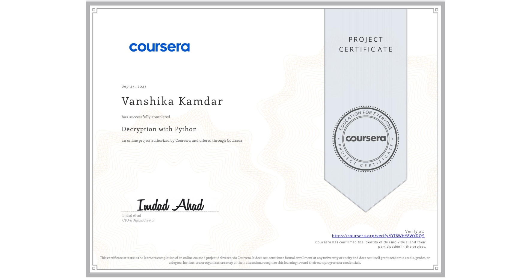 View certificate for Vanshika Kamdar, Decryption with Python, an online non-credit course authorized by Coursera and offered through Coursera
