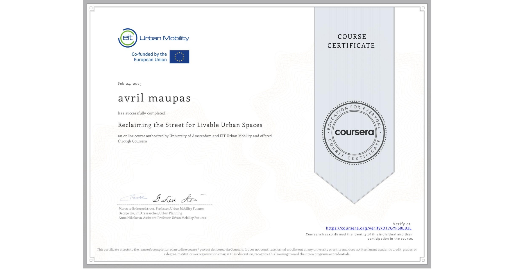 View certificate for avril maupas, Reclaiming the Street for Livable Urban Spaces, an online non-credit course authorized by University of Amsterdam &  EIT Urban Mobility and offered through Coursera